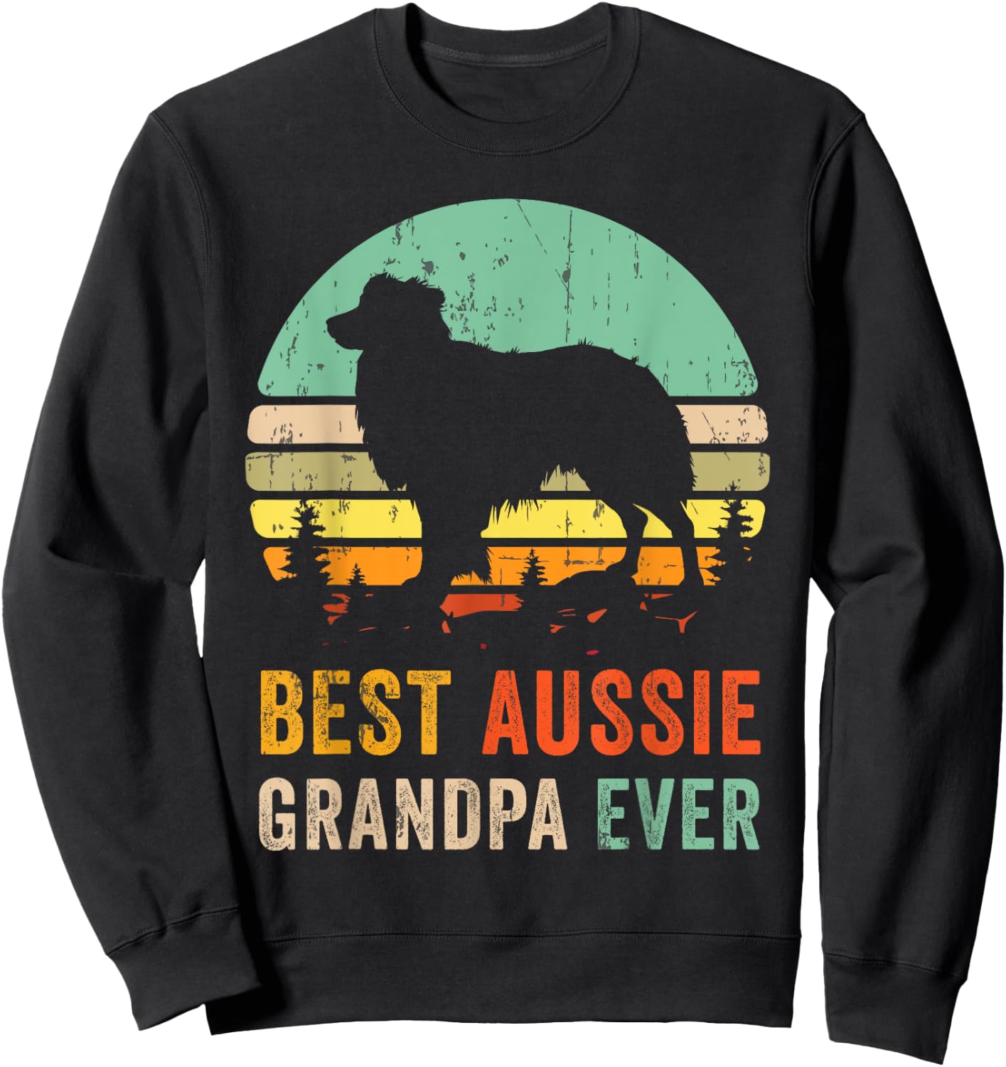 Best Grandpa Ever Gift Aussie Dog Dad Australian Shepherd Sweatshirt - Sweatshirt | Black
