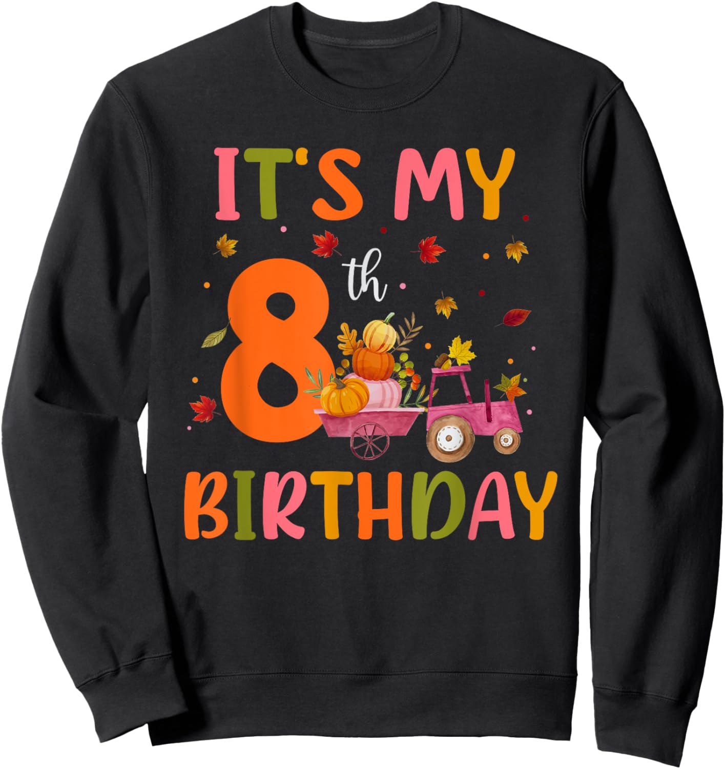 It's My 8th Birthday Pumpkin Season Thanksgiving 8 Year Old Sweatshirt - Sweatshirt | Black