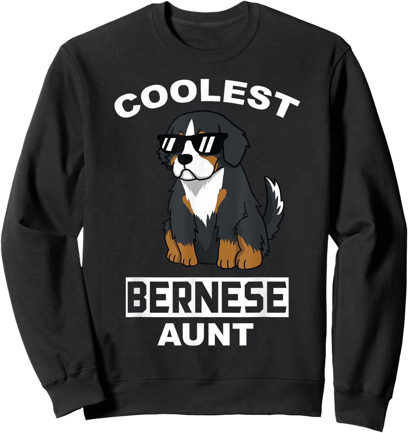 Coolest Bernese Mountain Dog Aunt Funny Dog Women Sweatshirt - Sweatshirt | Black