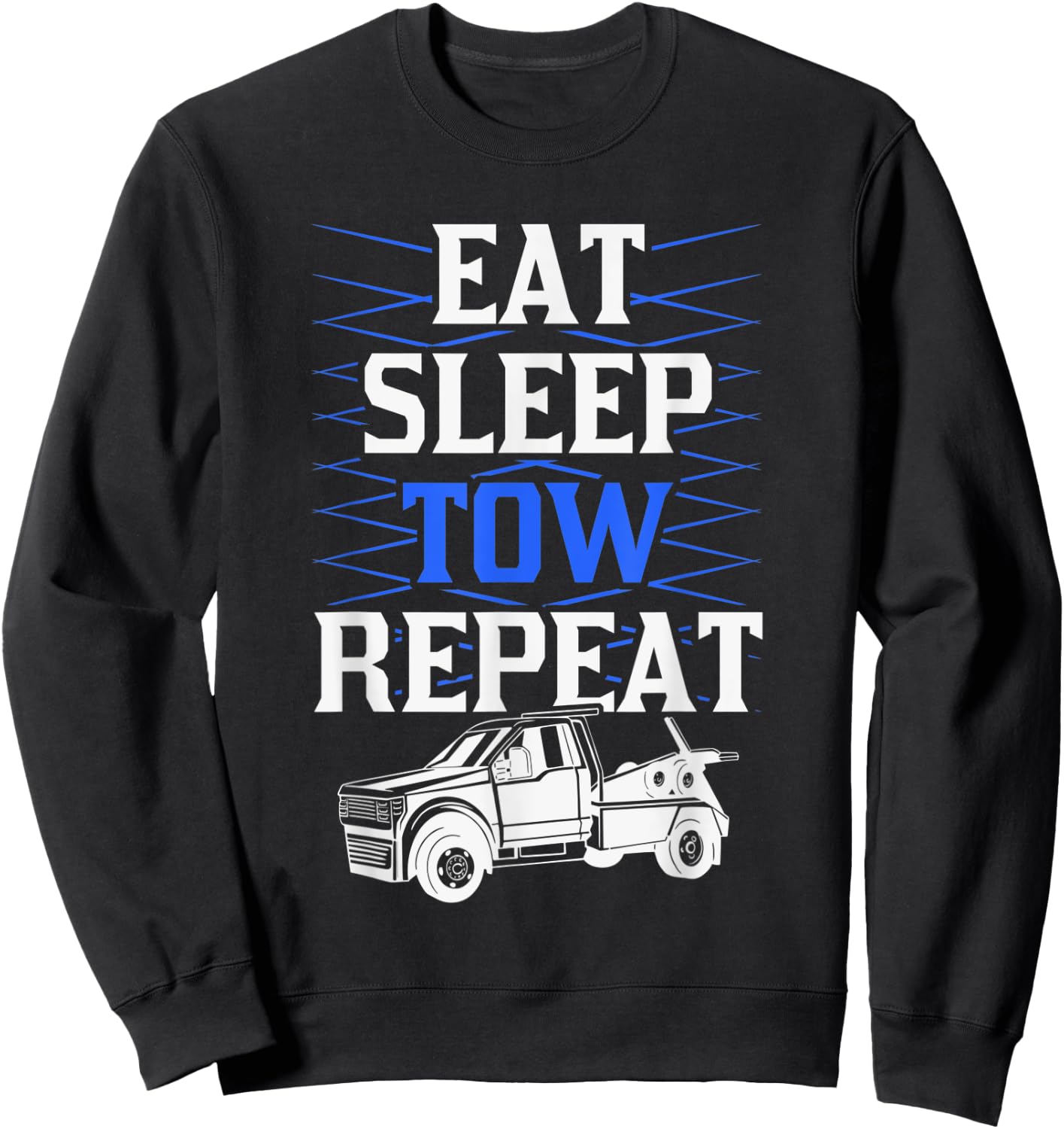 Eat Sleep Tow Repeat Tow Truck Driver Sweatshirt - Sweatshirt | Black