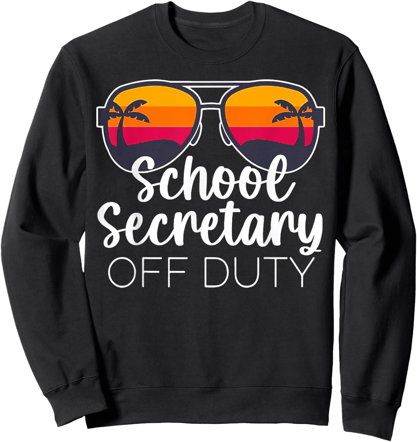 School Secretary Off Duty Sunglasses Beach Sunset Women Sweatshirt - Sweatshirt | Black