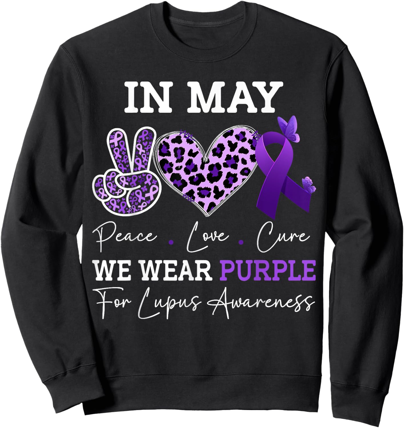 In May We Wear Purple Lupus awareness Ribbon Purple Lupus Sweatshirt - Sweatshirt | Black