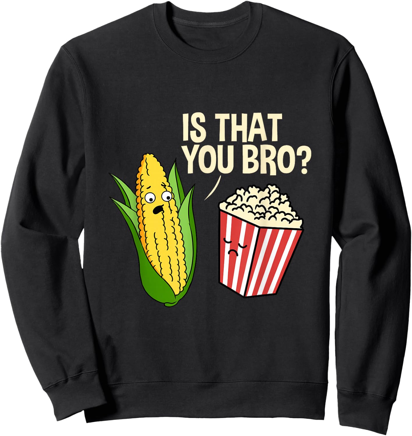 is That You Bro Popcorn Sweatshirt - Sweatshirt | Black