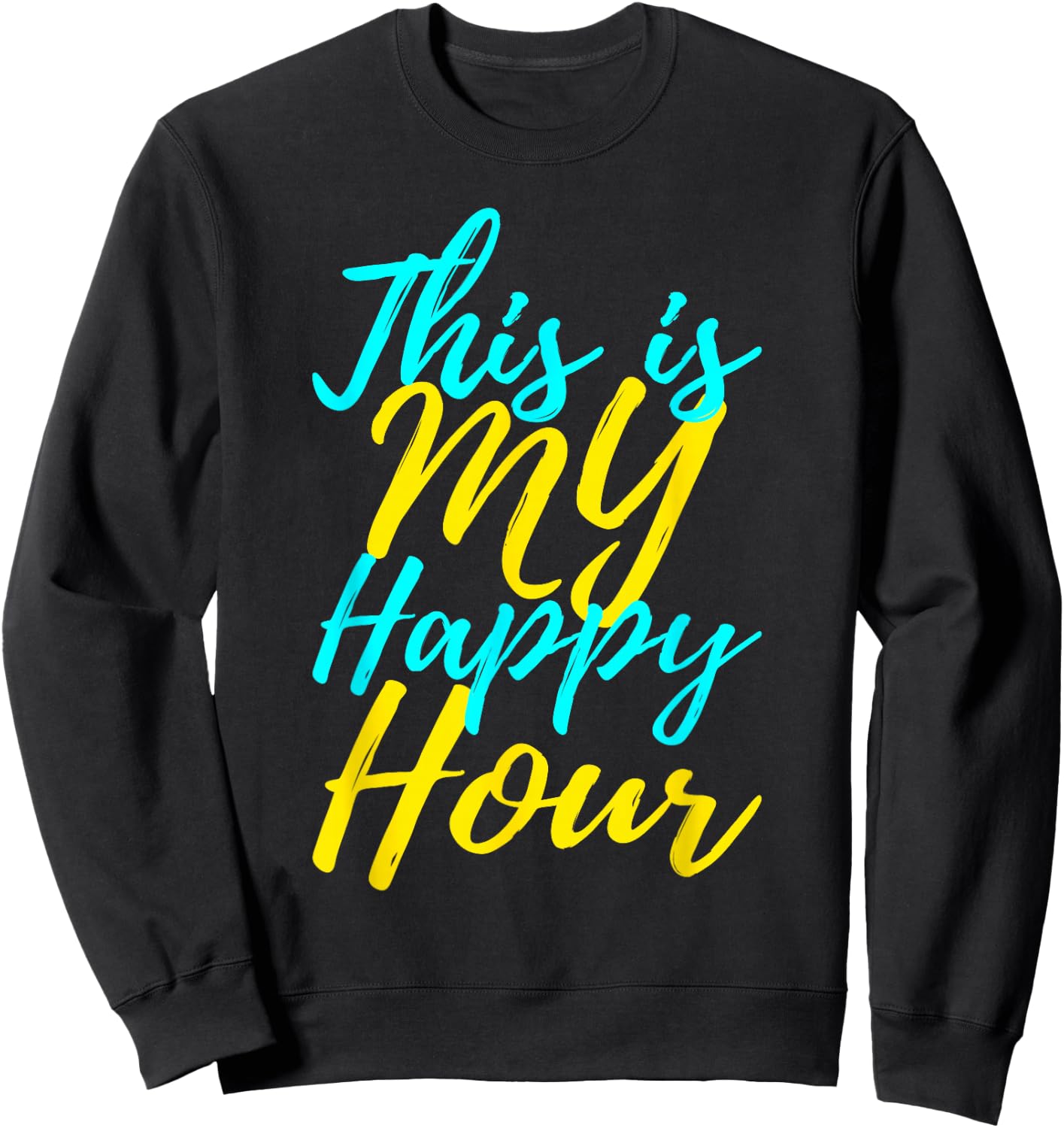 This Is My Happy Hour Gym Sweatshirt - Sweatshirt | Black