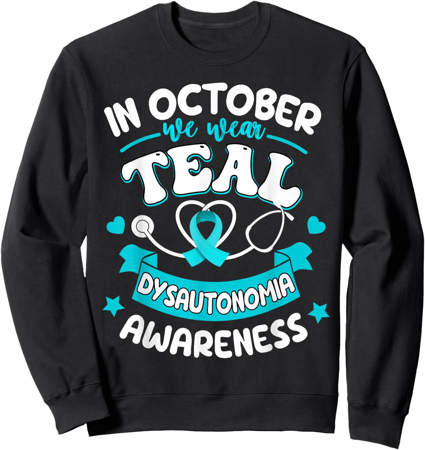 In October We Wear Teal Dysautonomia Awareness Sweatshirt - Sweatshirt | Black