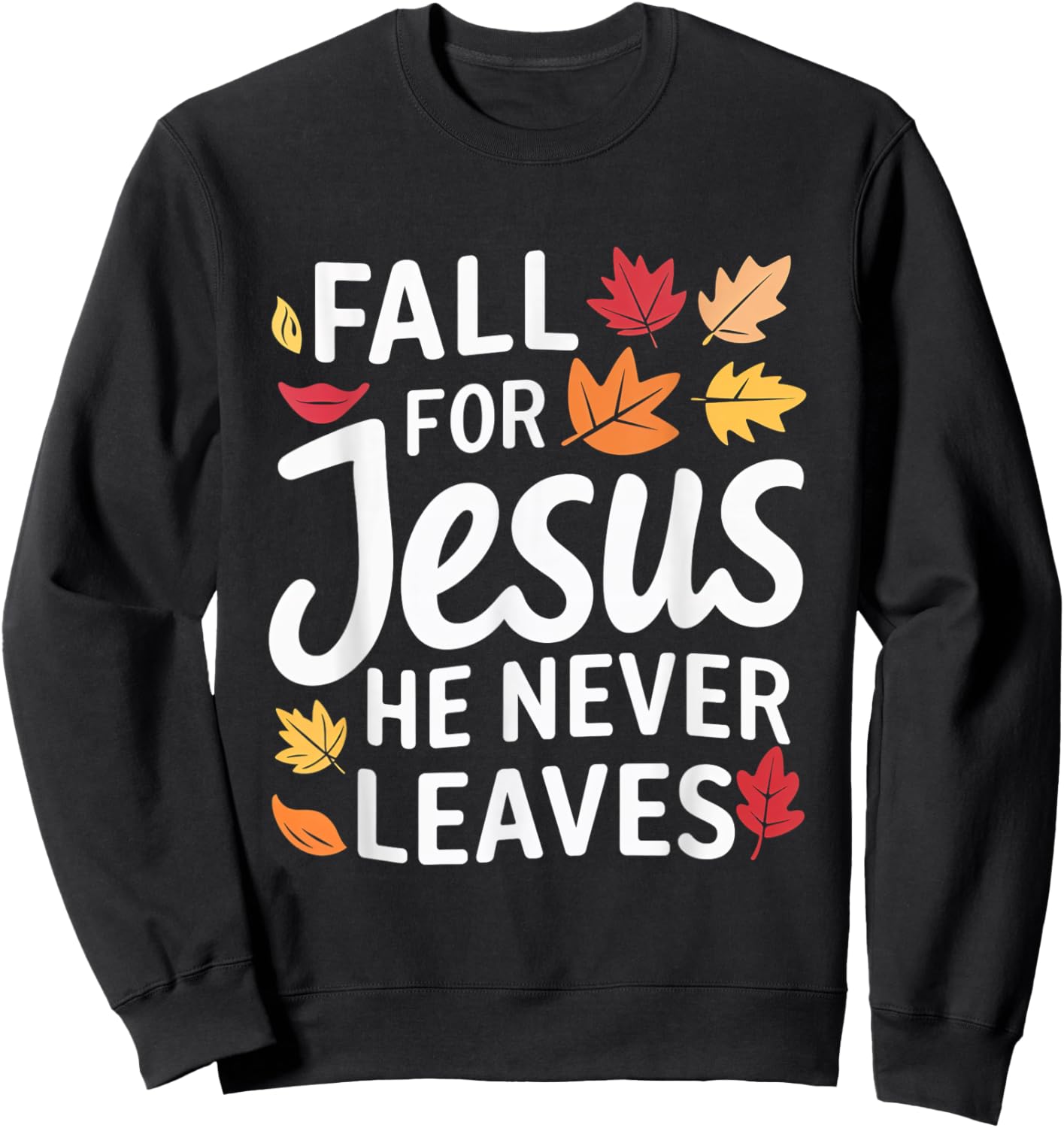 Fall for Jesus Autumn Faith Leaves Christian Sweatshirt - Sweatshirt | Black