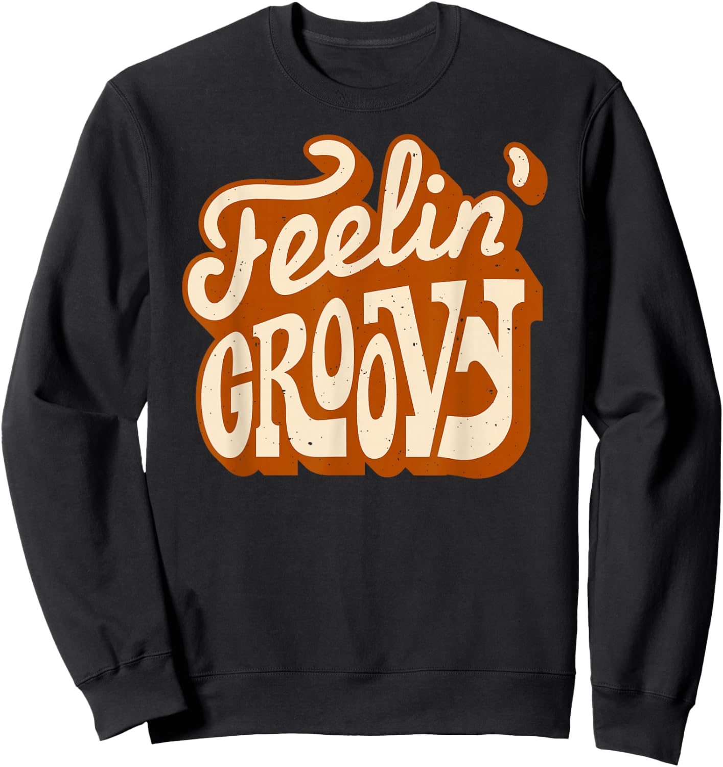 Feeling Groovy 70s Throwback Retro Vintage Good Vibes Sweatshirt - Sweatshirt | Black