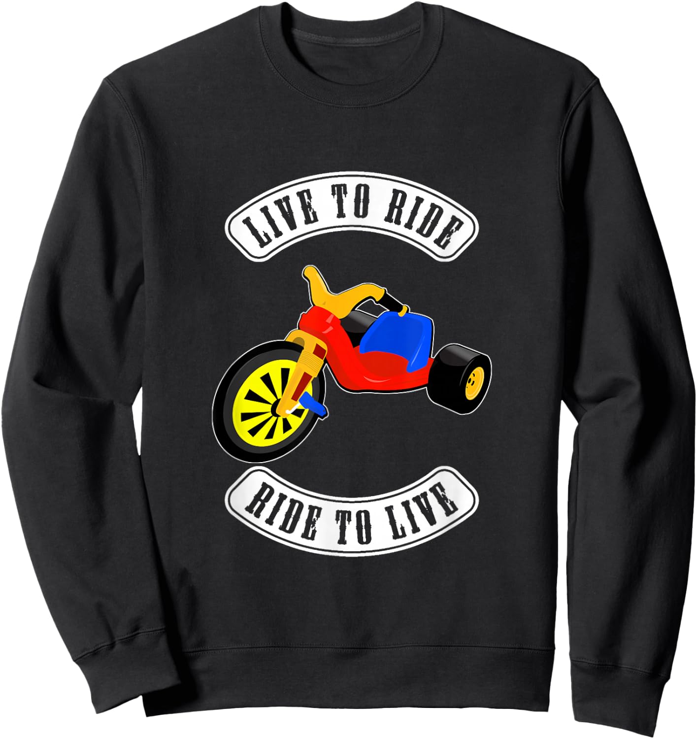 The Big Wheel Biker Gang - Live to Ride - Ride to Live Sweatshirt - Sweatshirt | Black