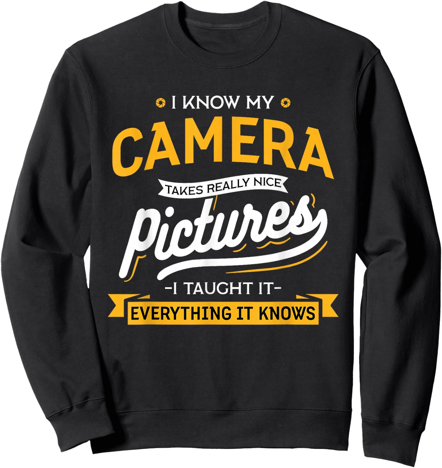 Camera Takes Really Nice Pictures - Funny Photographer Sweatshirt - Sweatshirt | Black