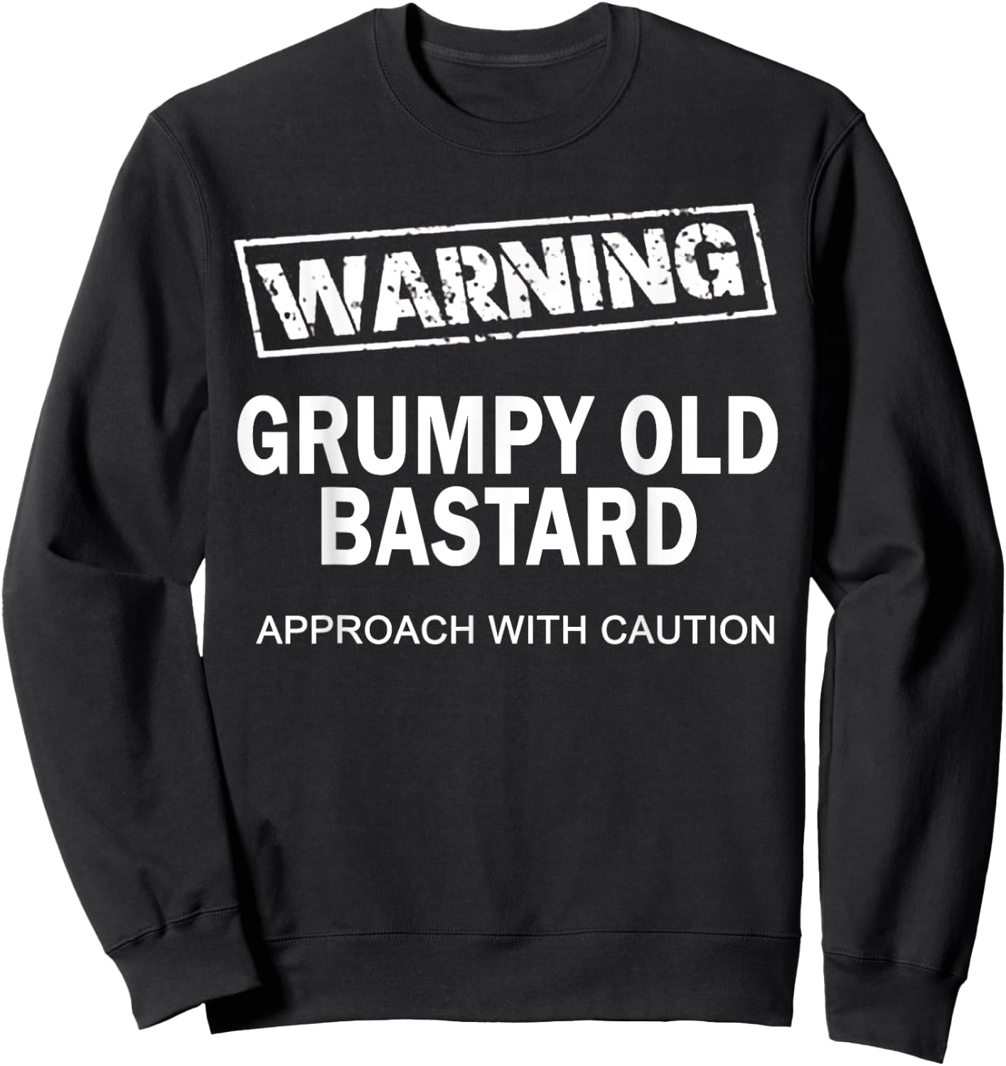 Warning Grumpy Old Bastard Sweatshirt - Sweatshirt | Black
