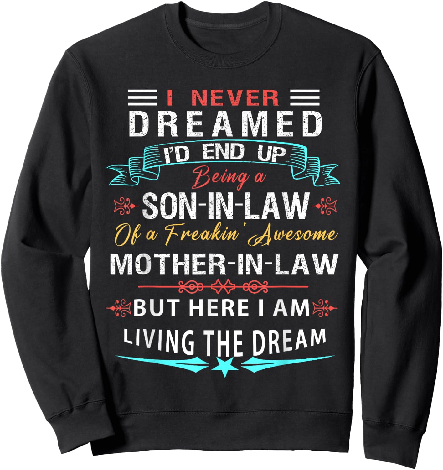 I never Dreamed Son In Law Of Freaking Awesome Mother In Law Sweatshirt - Sweatshirt | Black