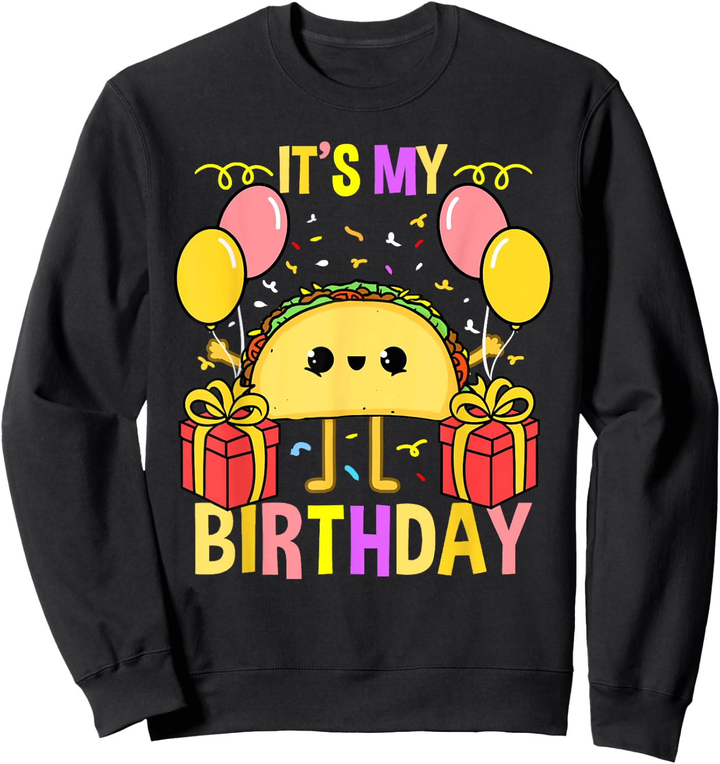 Its My Birthday Taco Sweatshirt - Sweatshirt | Black