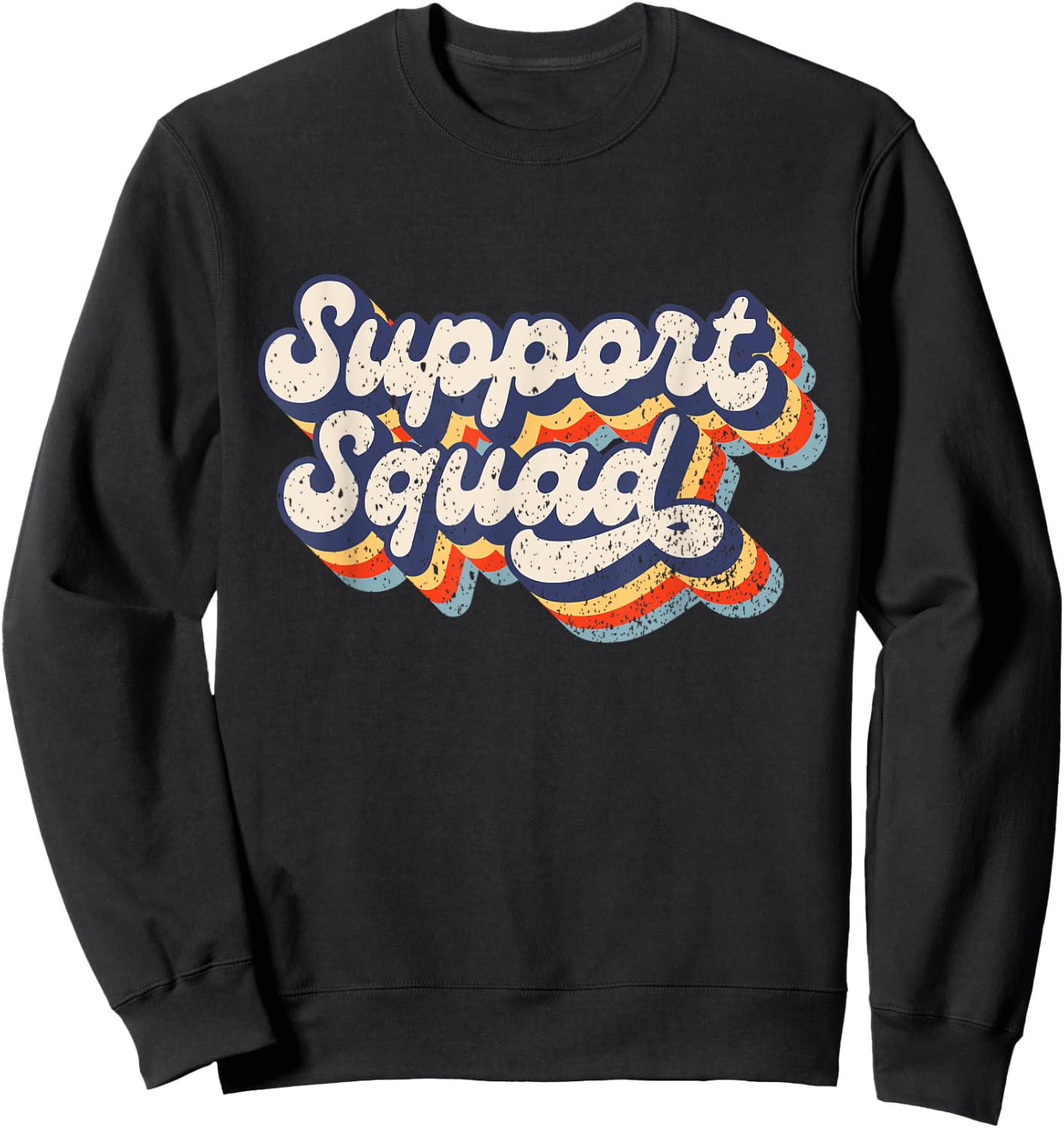 Support Squad - I'll Be There for You School Teacher Support Sweatshirt - Sweatshirt | Black