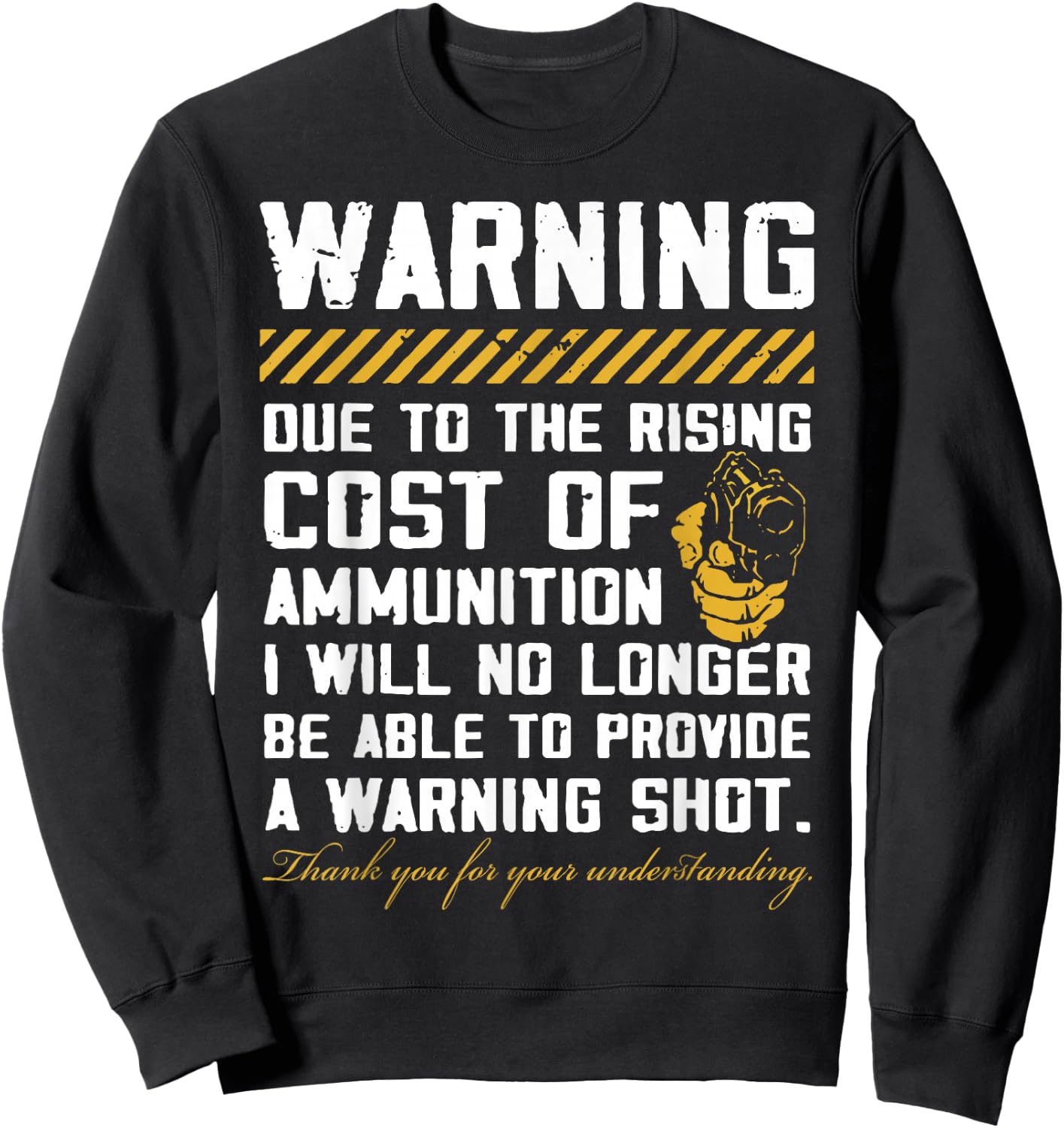 Warning Due to The Rising Cost of Ammunition Small Sweatshirt - Sweatshirt | Black