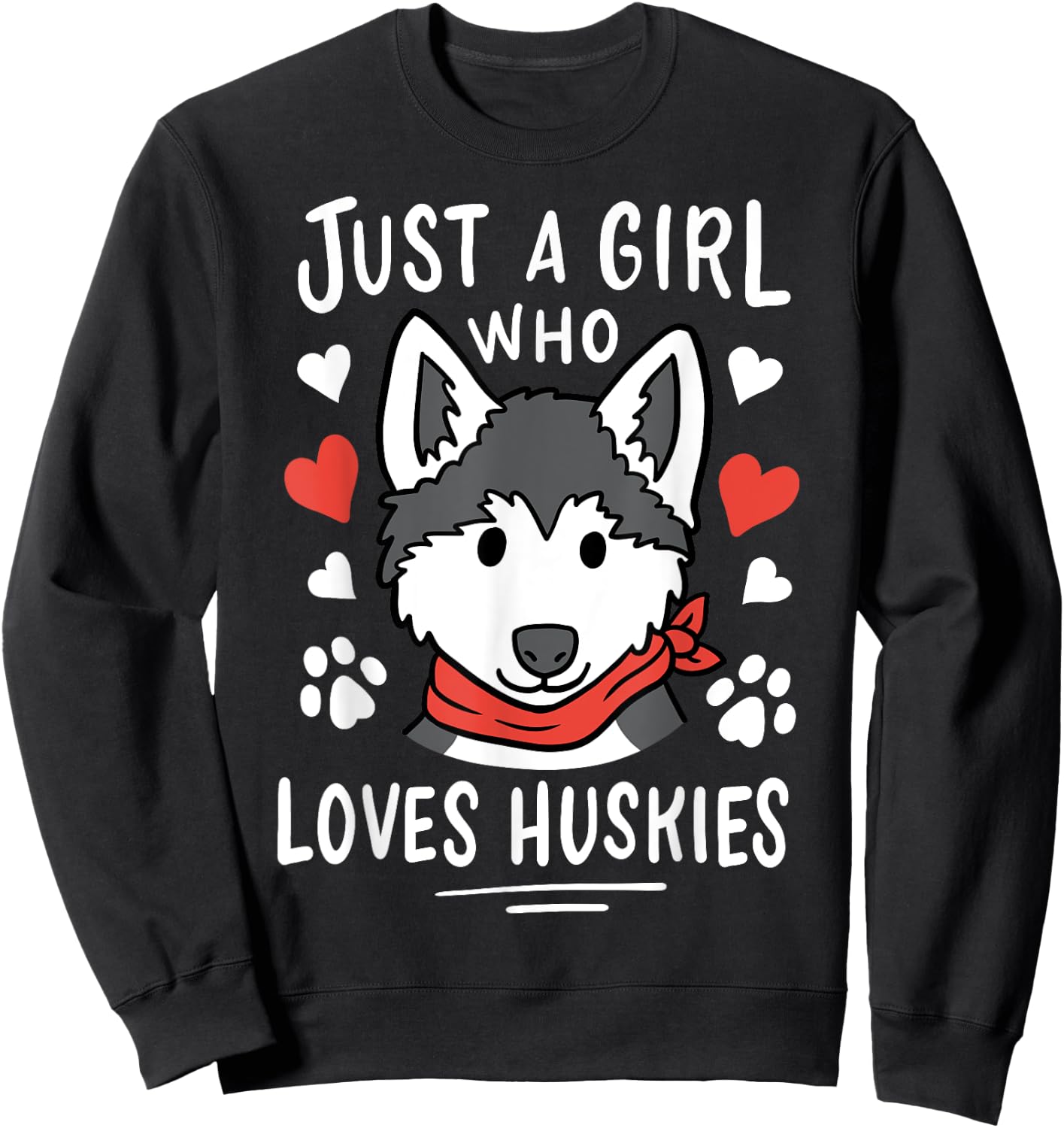Just a Girl Who Loves Huskies Husky Dog Lover Sweatshirt - Sweatshirt | Black