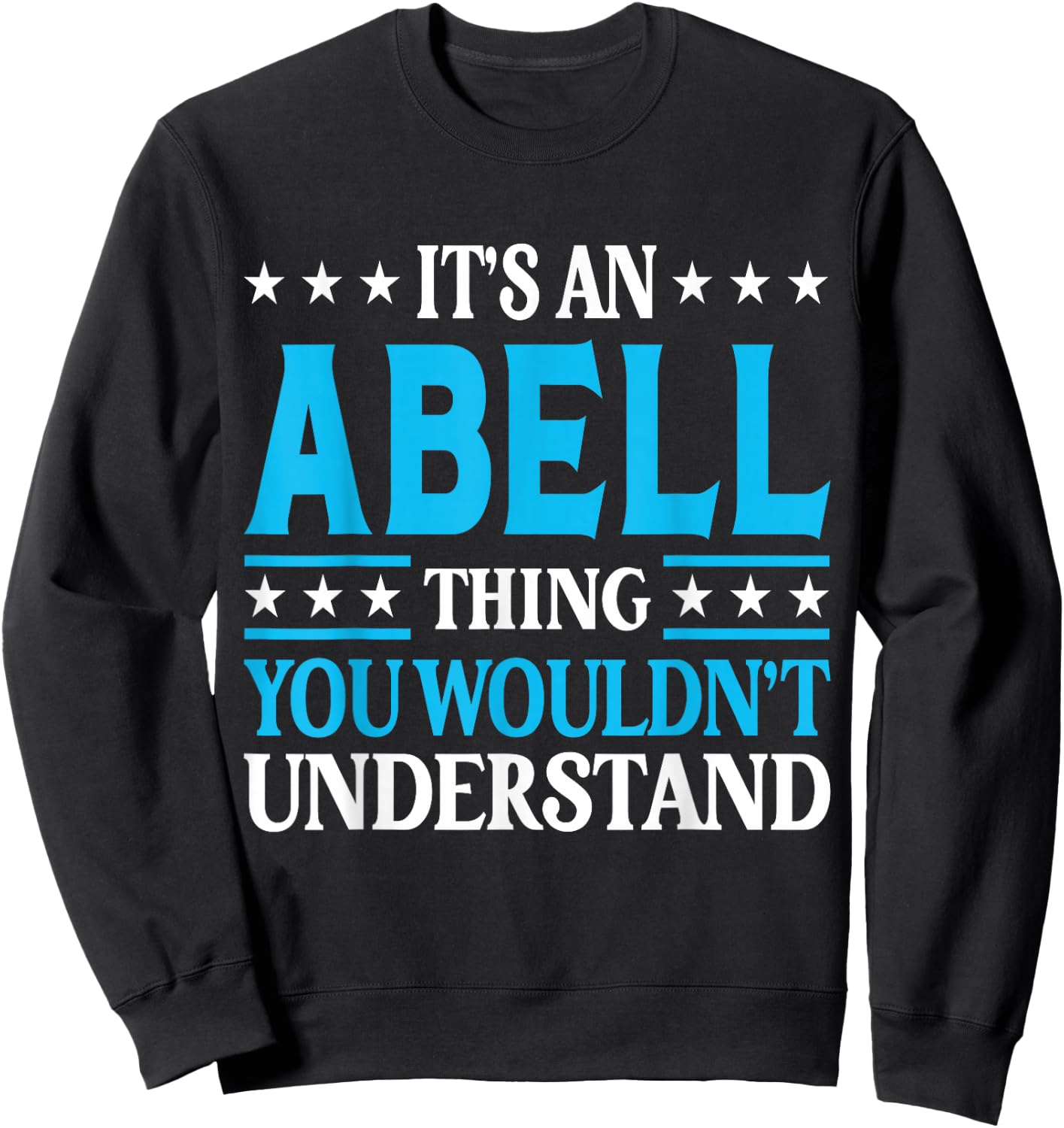 Abell Thing Surname Funny Team Family Last Name Abell Sweatshirt - Sweatshirt | Black