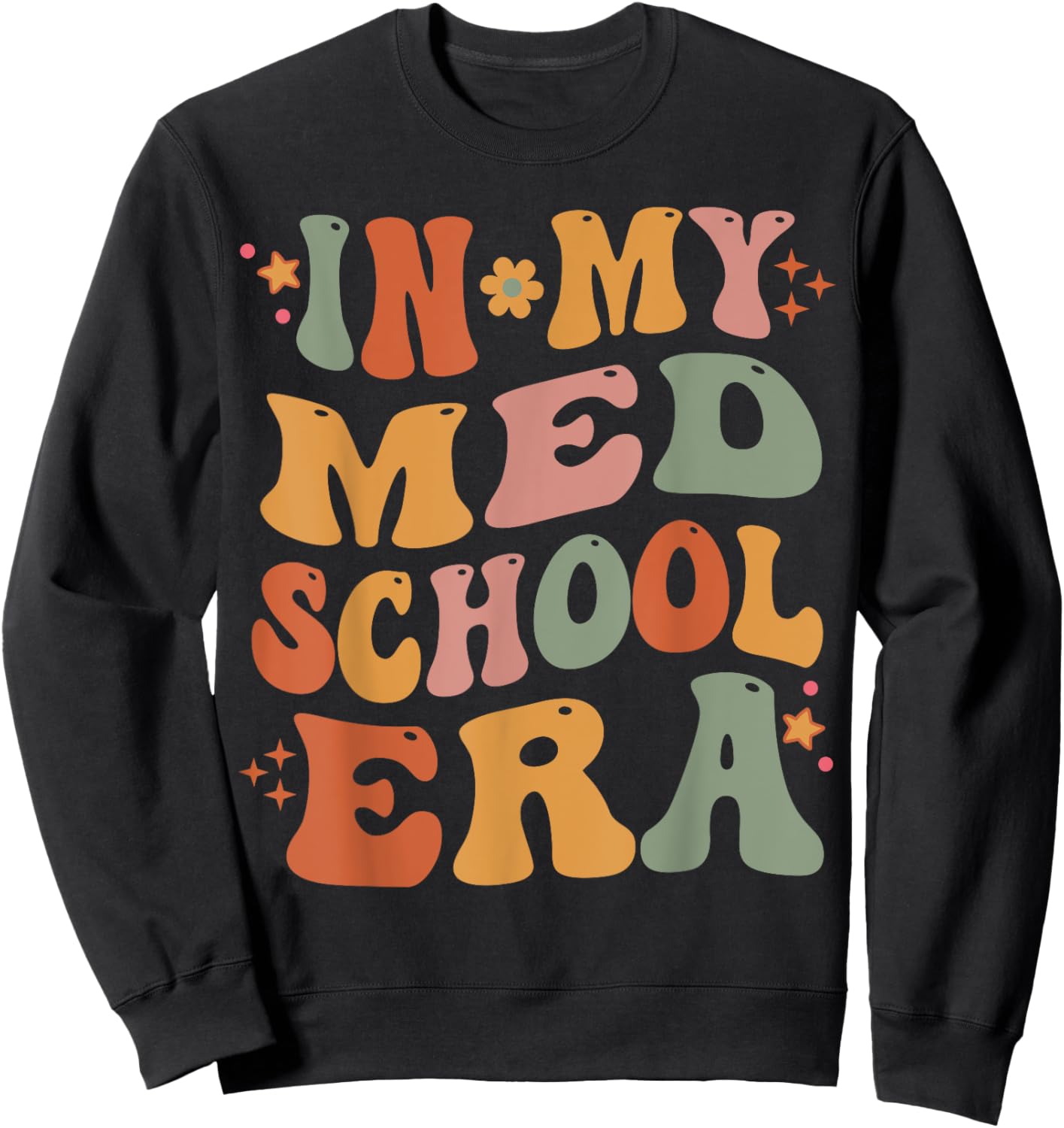 Medical School In My Med School Era Future Doctor Sweatshirt - Sweatshirt | Black