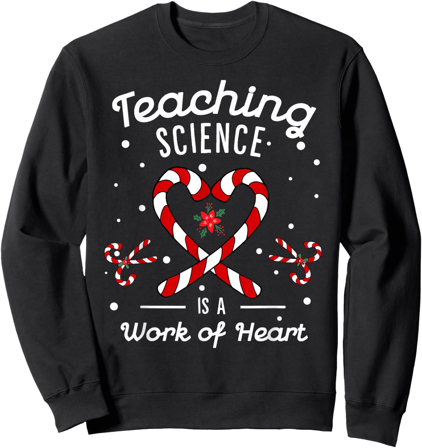 Teaching Science Is a Work of Heart Christmas Candy Cane Sweatshirt - Sweatshirt | Black