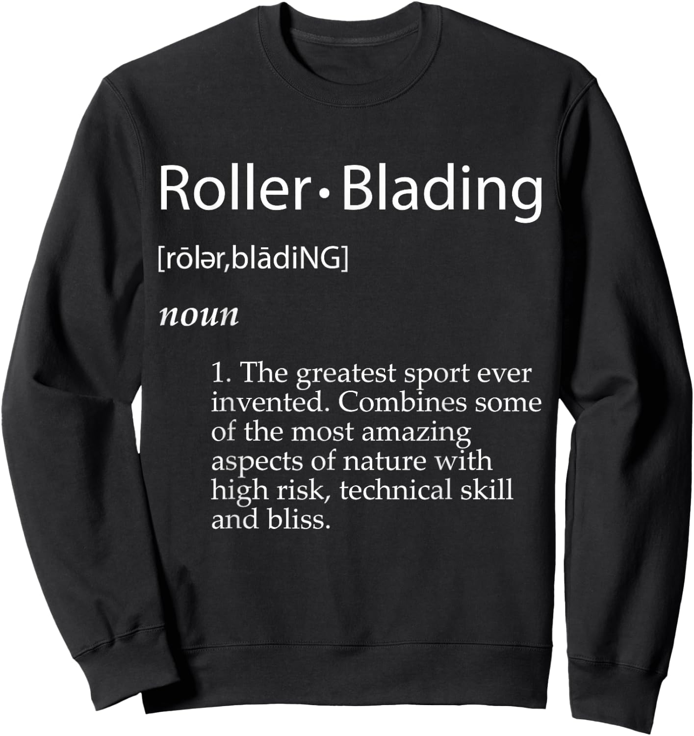 Roller Blading Definition Roller Skating Gear Blade Skates Sweatshirt - Sweatshirt | Black
