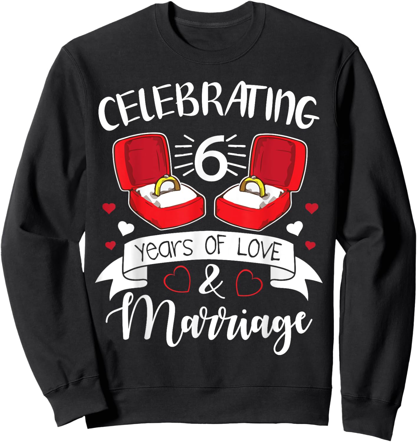 Celebrating 6 Years Of Love And Marriage Happy Husband Wife Sweatshirt - Sweatshirt | Black