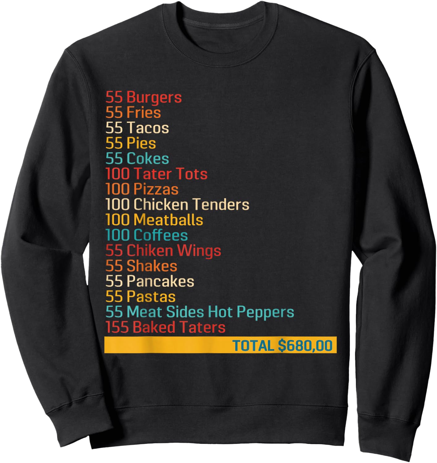 55 Burgers 55 Fries 55 Tacos 55 Pies 55 Cokes Funny Apparel Sweatshirt - Sweatshirt | Black