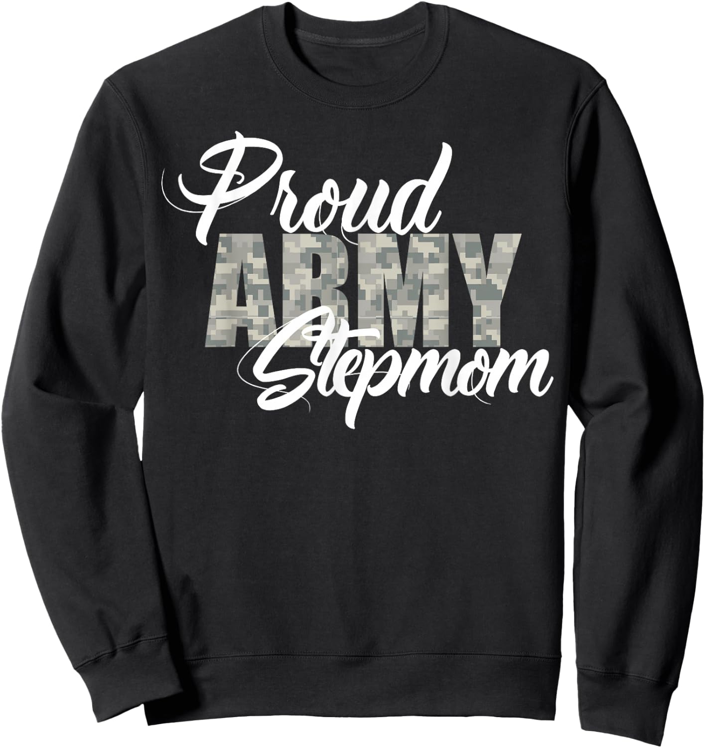Proud Army Stepmom Shirt Sweatshirt - Sweatshirt | Black
