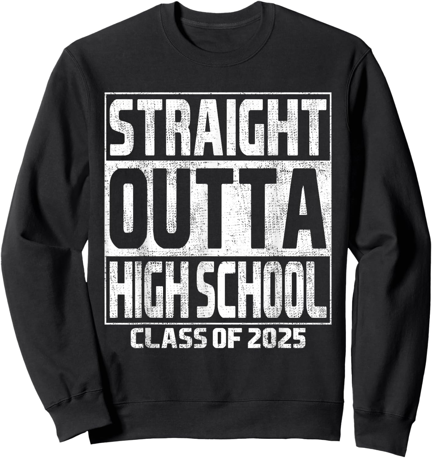 Straight Outta High School Class Of 2025 High Graduation Sweatshirt - Sweatshirt | Black
