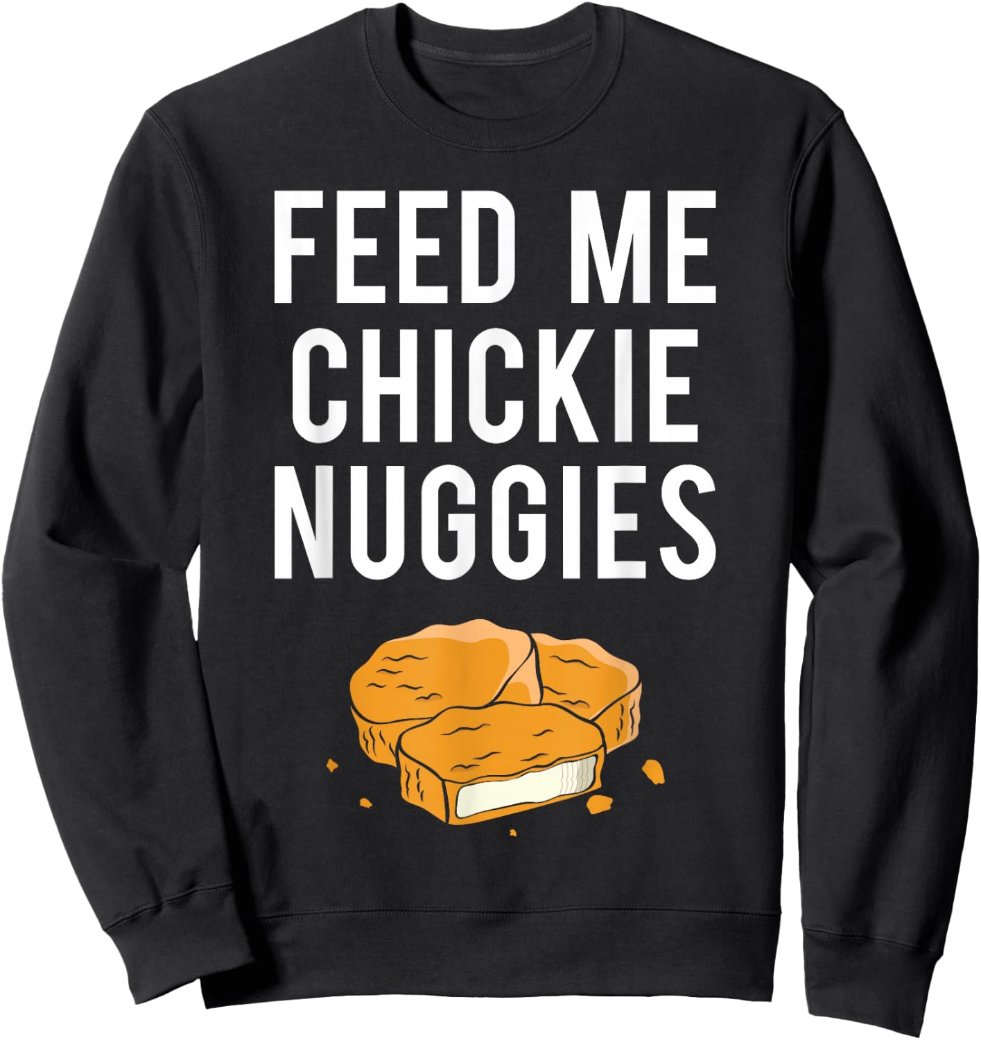 Chickie Nuggies Funny Sweatshirt - Sweatshirt | Black