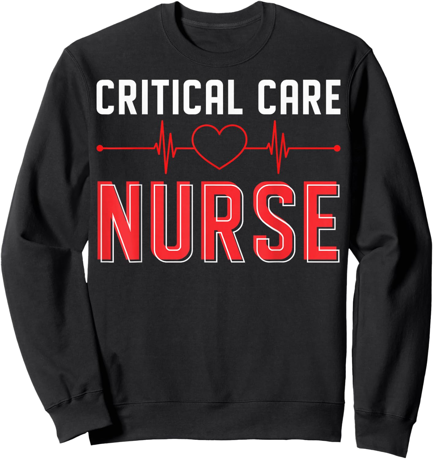 Critical Care RN ICU RN Critical Care Nurse Critical Care Sweatshirt - Sweatshirt | Black