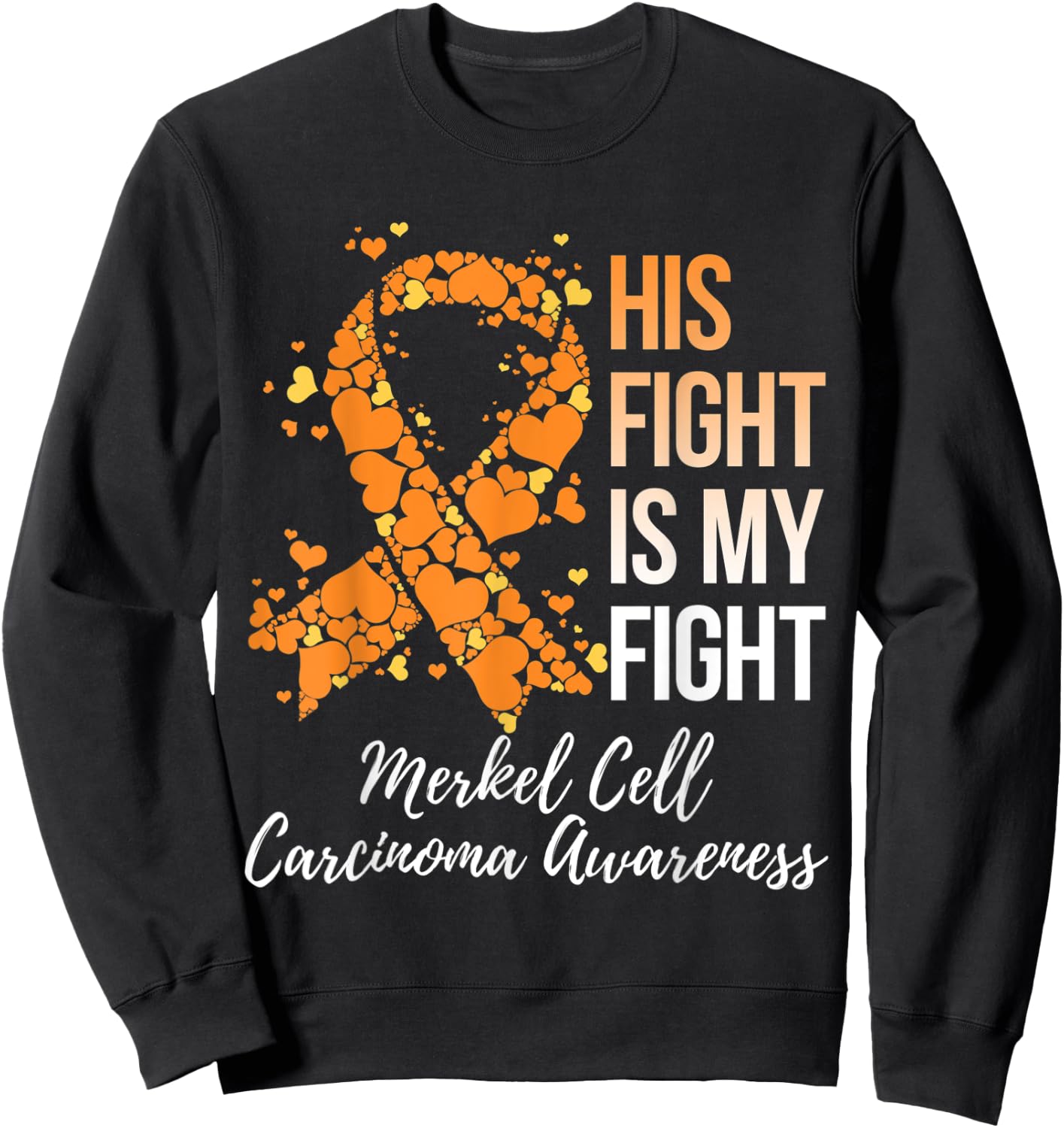 His Fight Is My Fight Merkel Cell Carcinoma Awareness Sweatshirt - Sweatshirt | Black