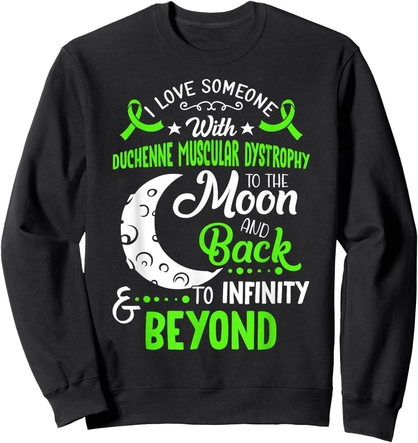Duchenne Muscular Dystrophy Awareness Moon Back Love Sweatshirt - Sweatshirt | Black