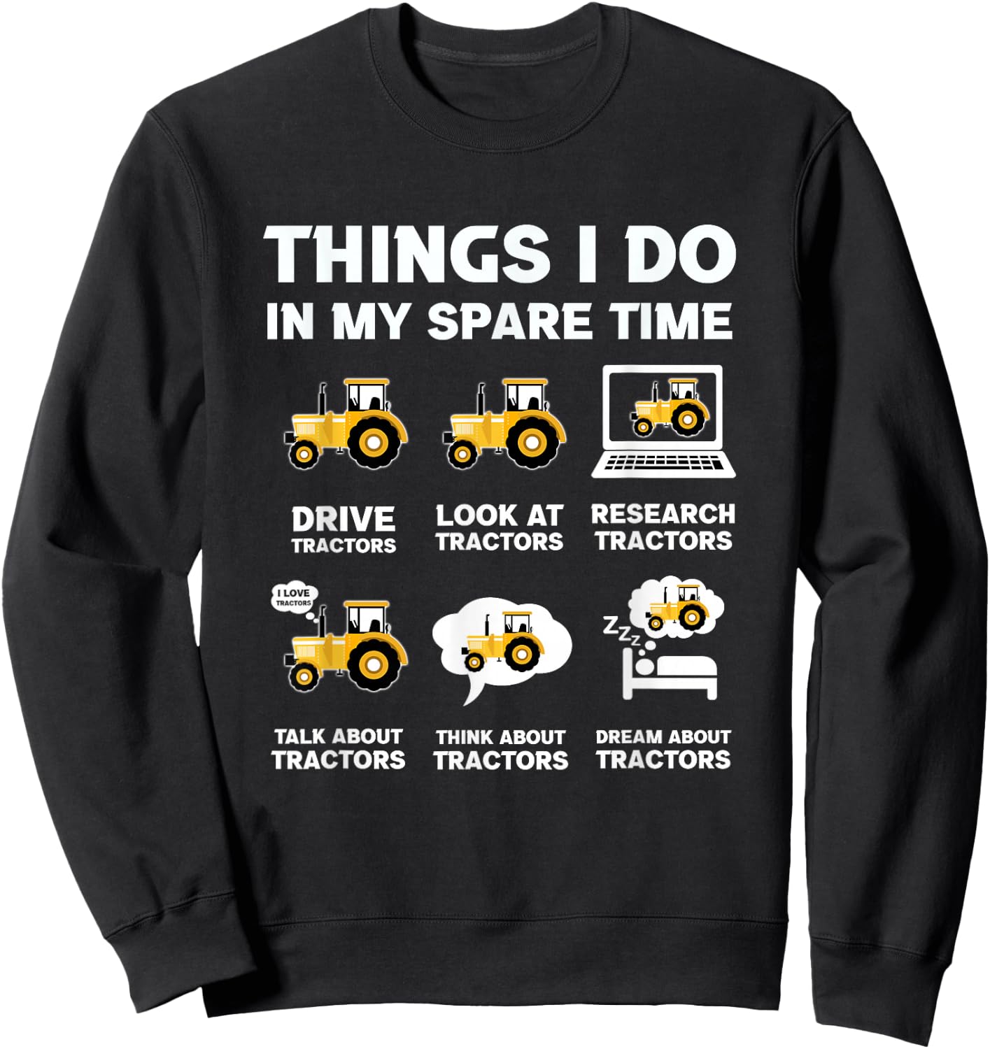 Funny Tractors lover 6 Things I Do In My Spare Time Tractor Sweatshirt - Sweatshirt | Black