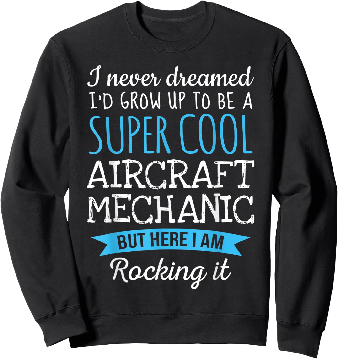 Funny Aircraft Mechanic Appreciation Gifts Sweatshirt - Sweatshirt | Black