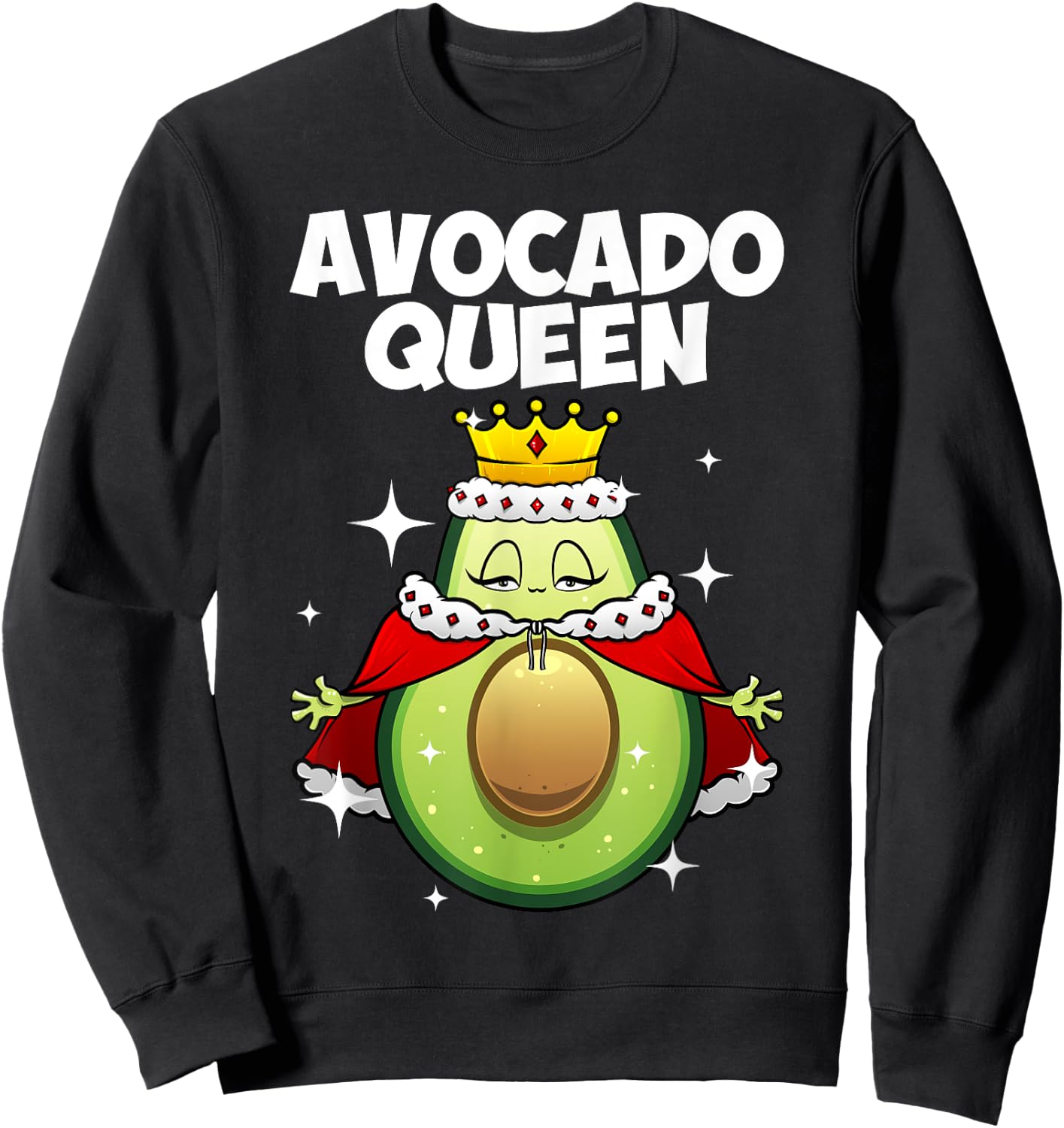 Funny Avocado Queen Gift Girls Women Cool Avocado Lover Sweatshirt - Sweatshirt | Black