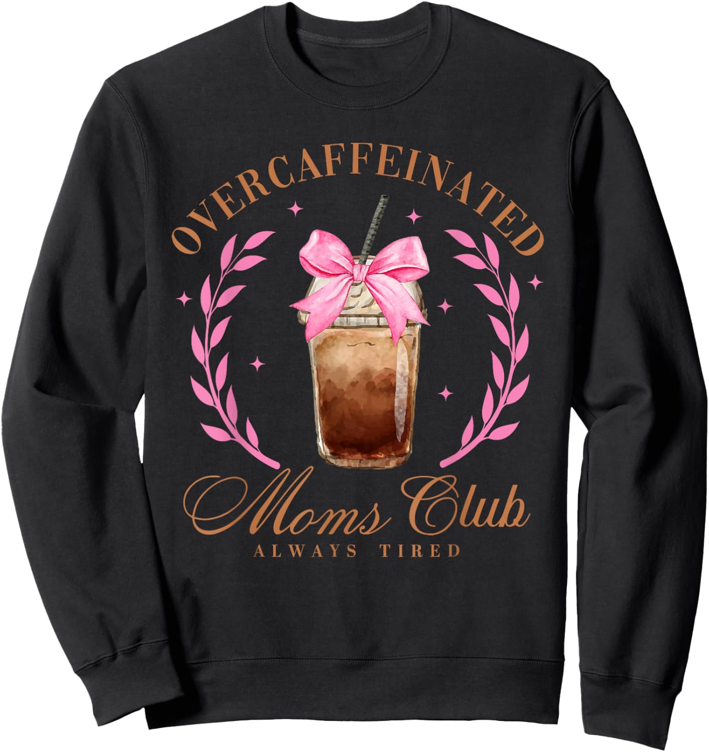 Overcaffeinated Moms Club Always Tired, Social Mom Club Sweatshirt - Sweatshirt | Black