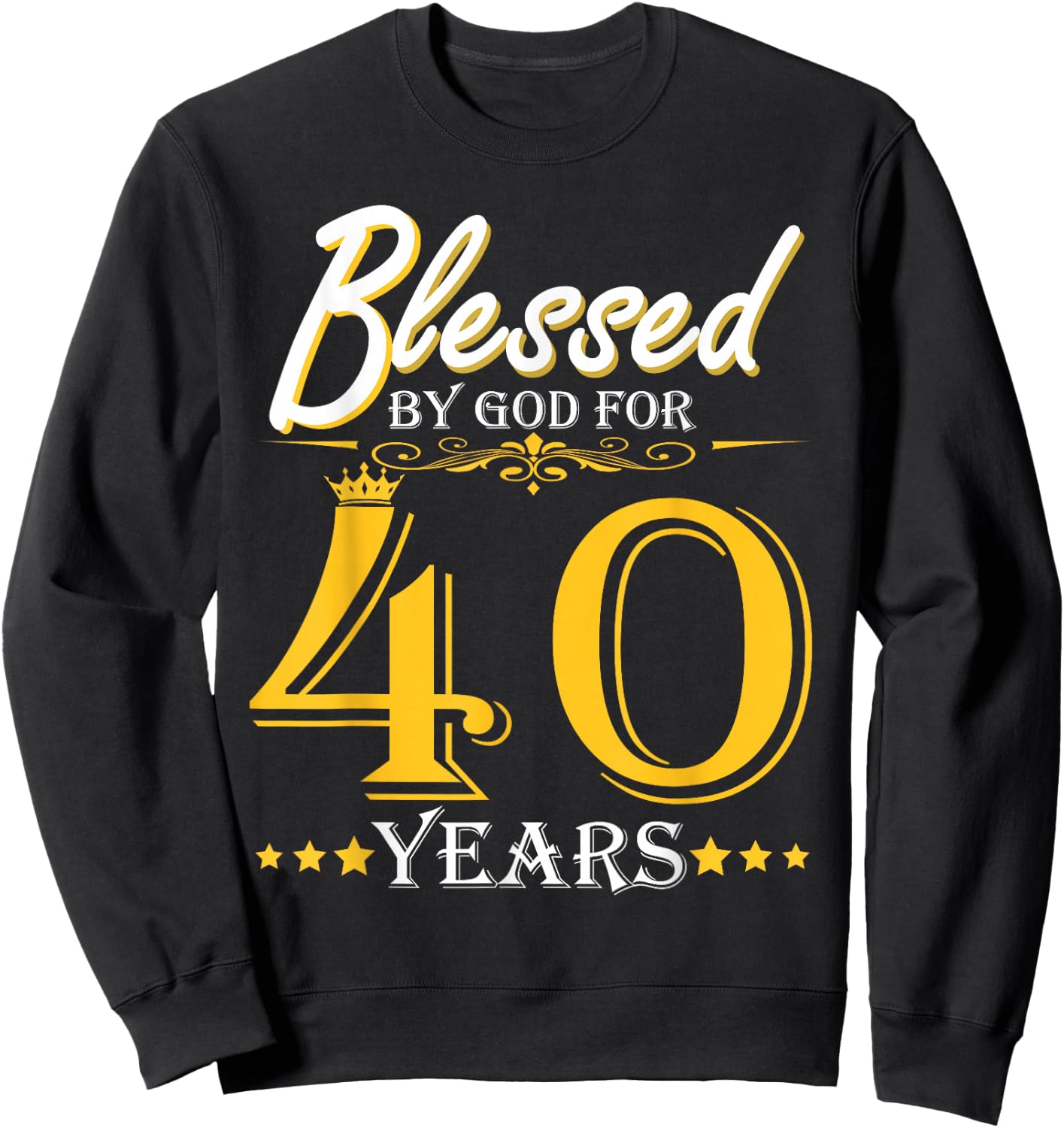 Vintage Blessed By God For 40 Years Happy 40th Birthday Sweatshirt - Sweatshirt | Black