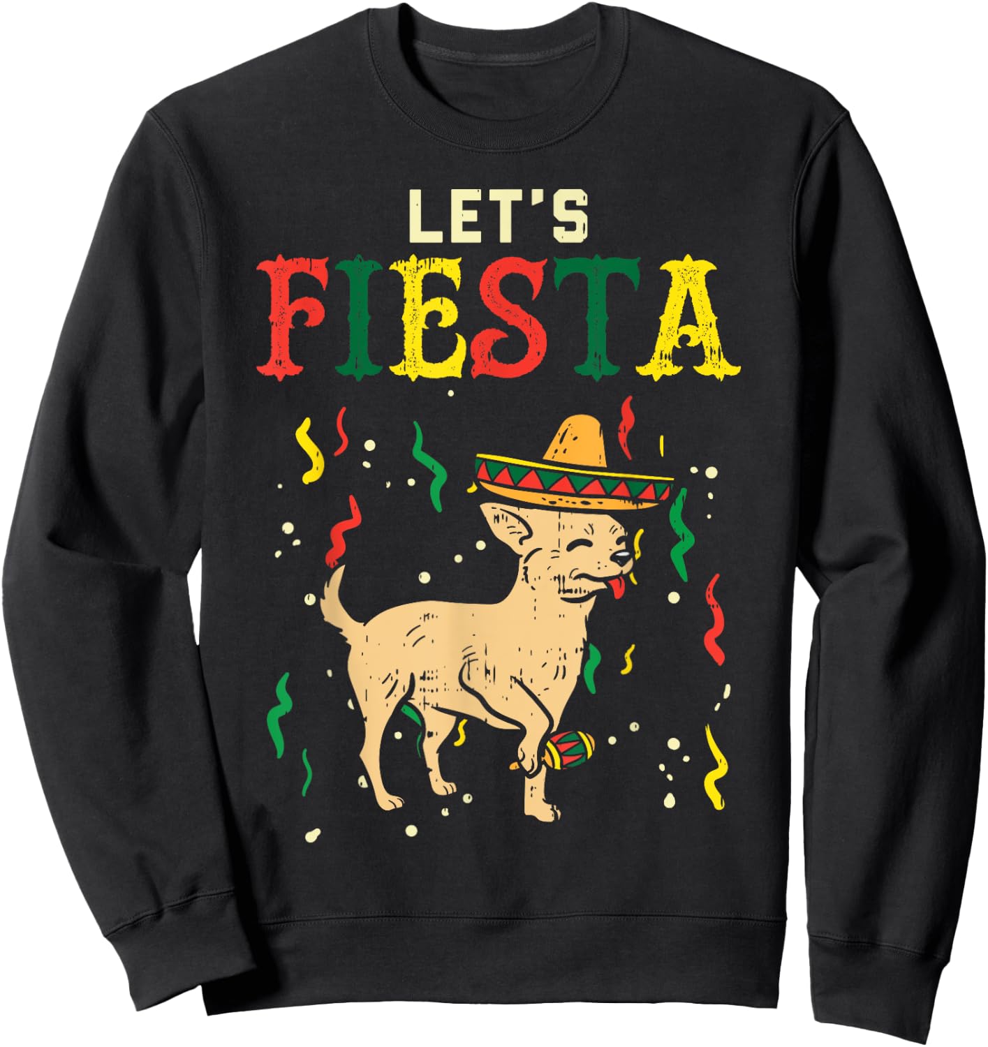 Lets Fiesta Mexican Chihuahua Dog Cinco De Mayo Pet Dog Men Women Girls Kids Sweatshirt - Sweatshirt | Black