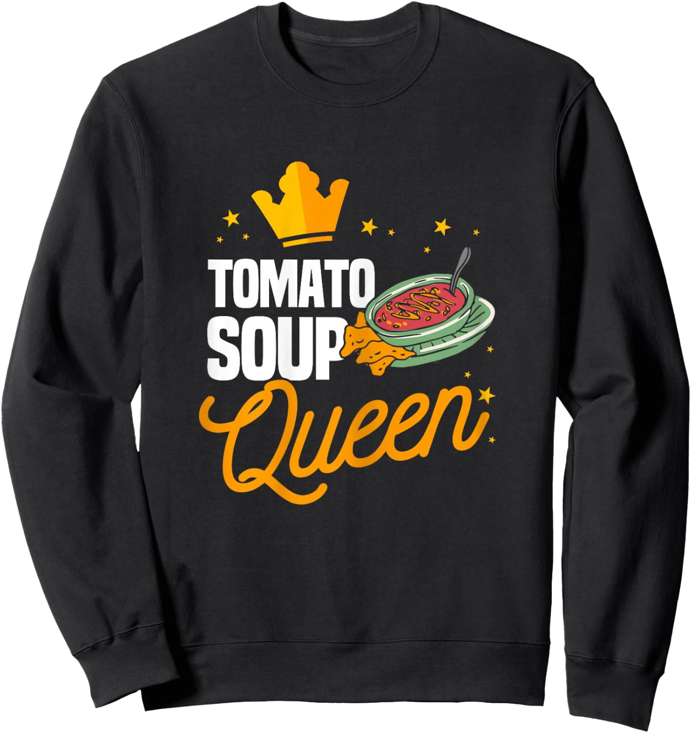 Funny Tomato Soup Queen Matching Tomato Soup Humor Sweatshirt - Sweatshirt | Black