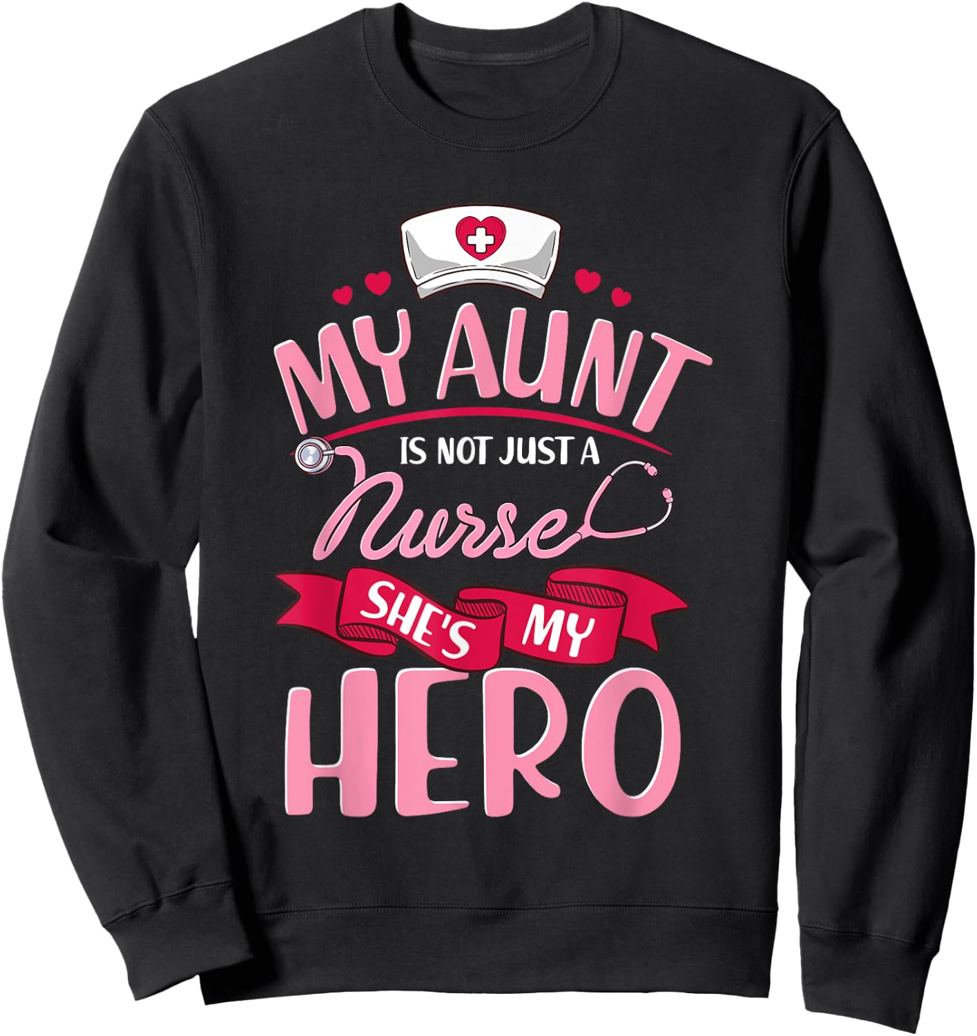Nurse Family Matching Shirts My Aunt is Hero Sweatshirt - Sweatshirt | Black