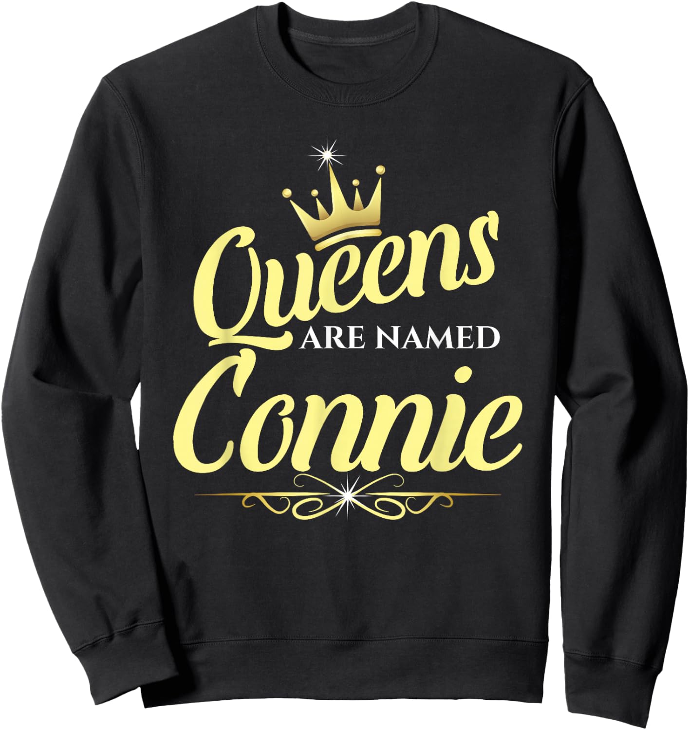 Queens Are Named Connie Sweatshirt - Sweatshirt | Black