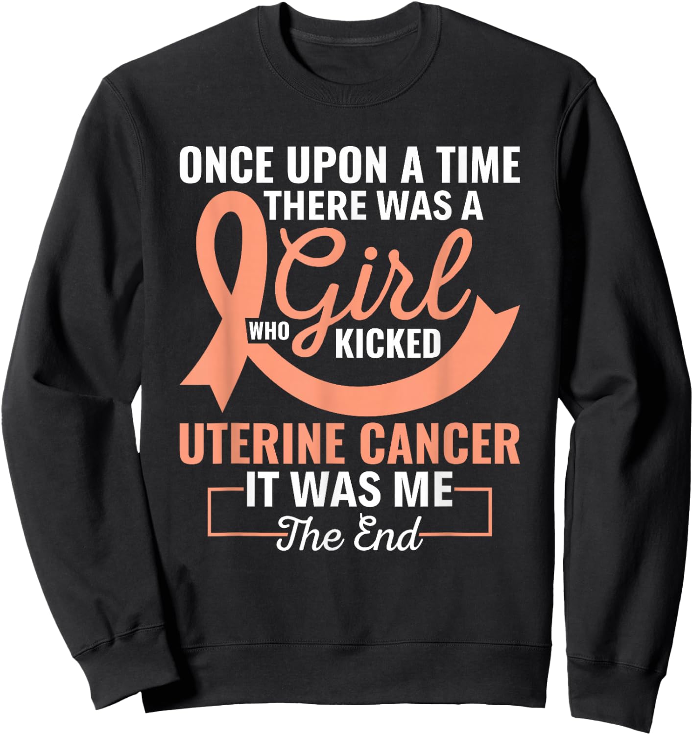 Girl Who Kicked Uterine Cancer Peach Ribbon Warrior Sweatshirt - Sweatshirt | Black