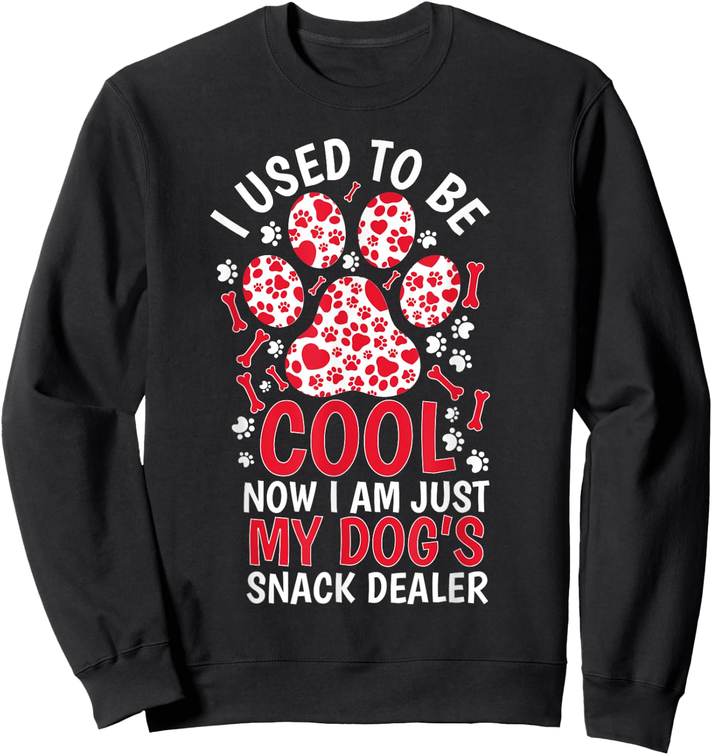 I Used to Be So Cool Now I'm Just My Dogs Snack Dealer Women Sweatshirt - Sweatshirt | Black