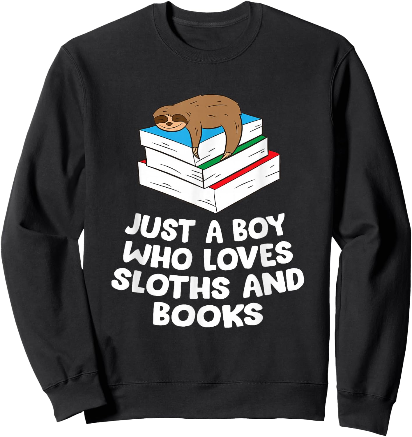 Just a Boy Who Loves Sloths And Books Gift Sloth Lover Sweatshirt - Sweatshirt | Black