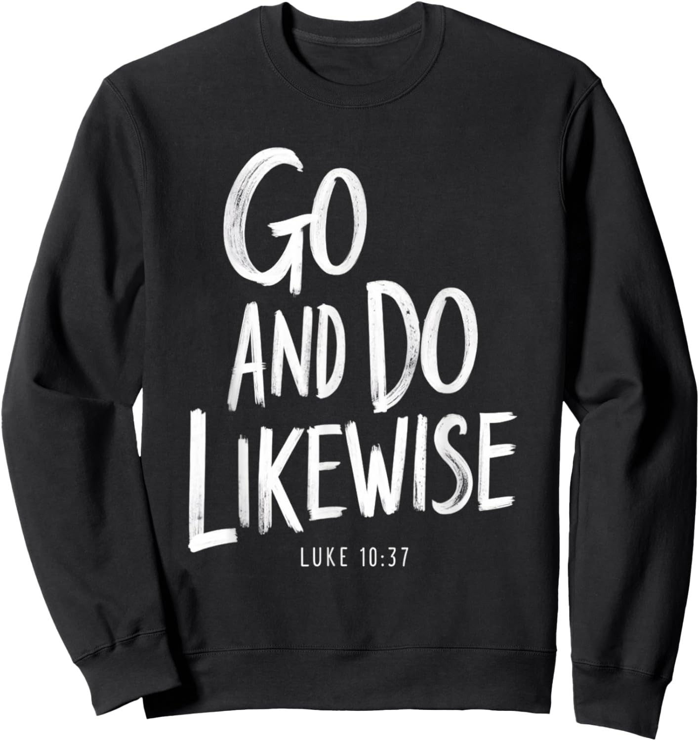 Go and Do Likewise Good Samaritan Jesus Parable Christian Sweatshirt - Sweatshirt | Black