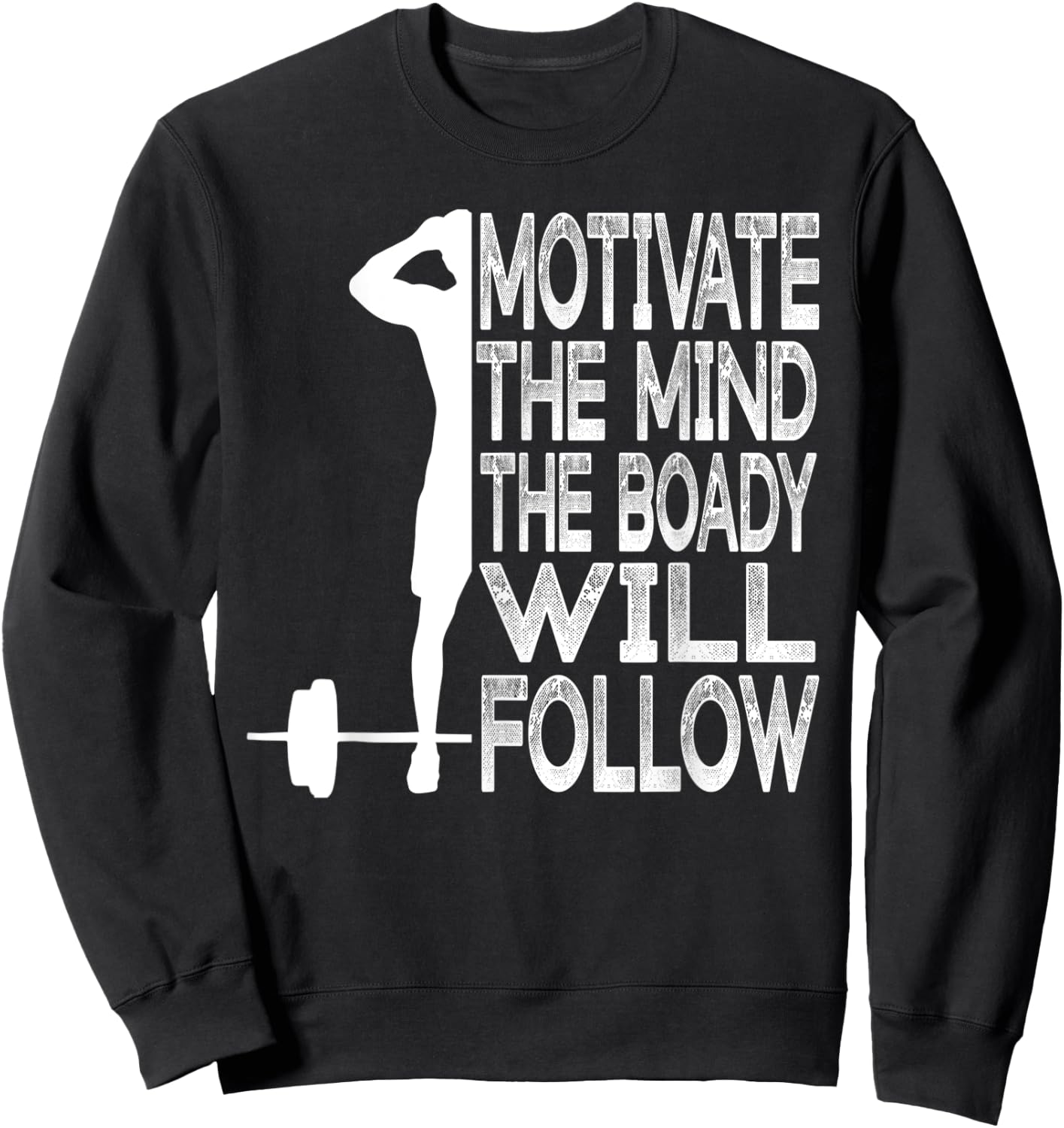 Fitness Motivate Your Mind And The Body Will Follow You Sweatshirt - Sweatshirt | Black