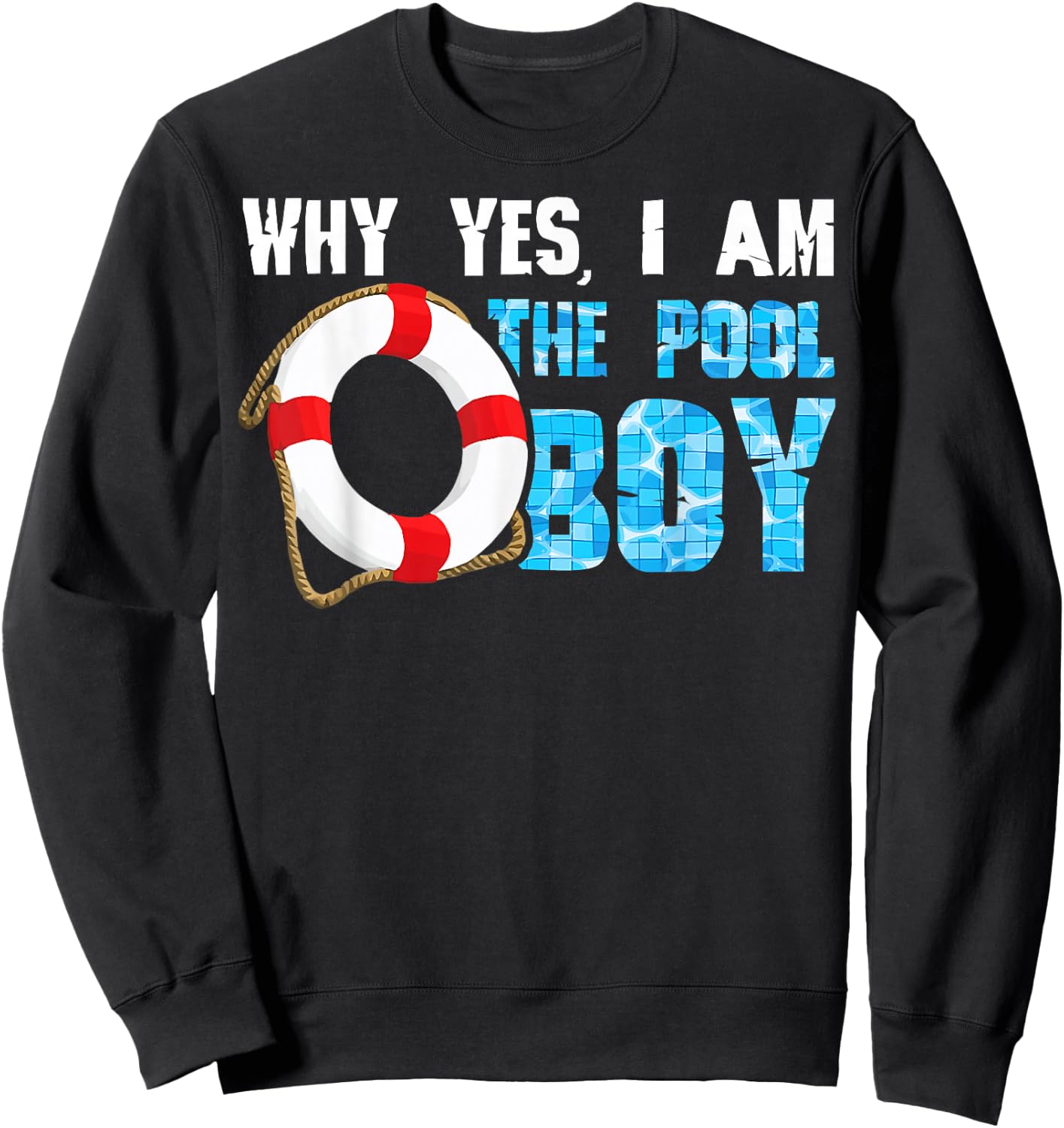 Why Yes I Am The Pool Boy Funny Swimmer Swimming Swim Sweatshirt - Sweatshirt | Black