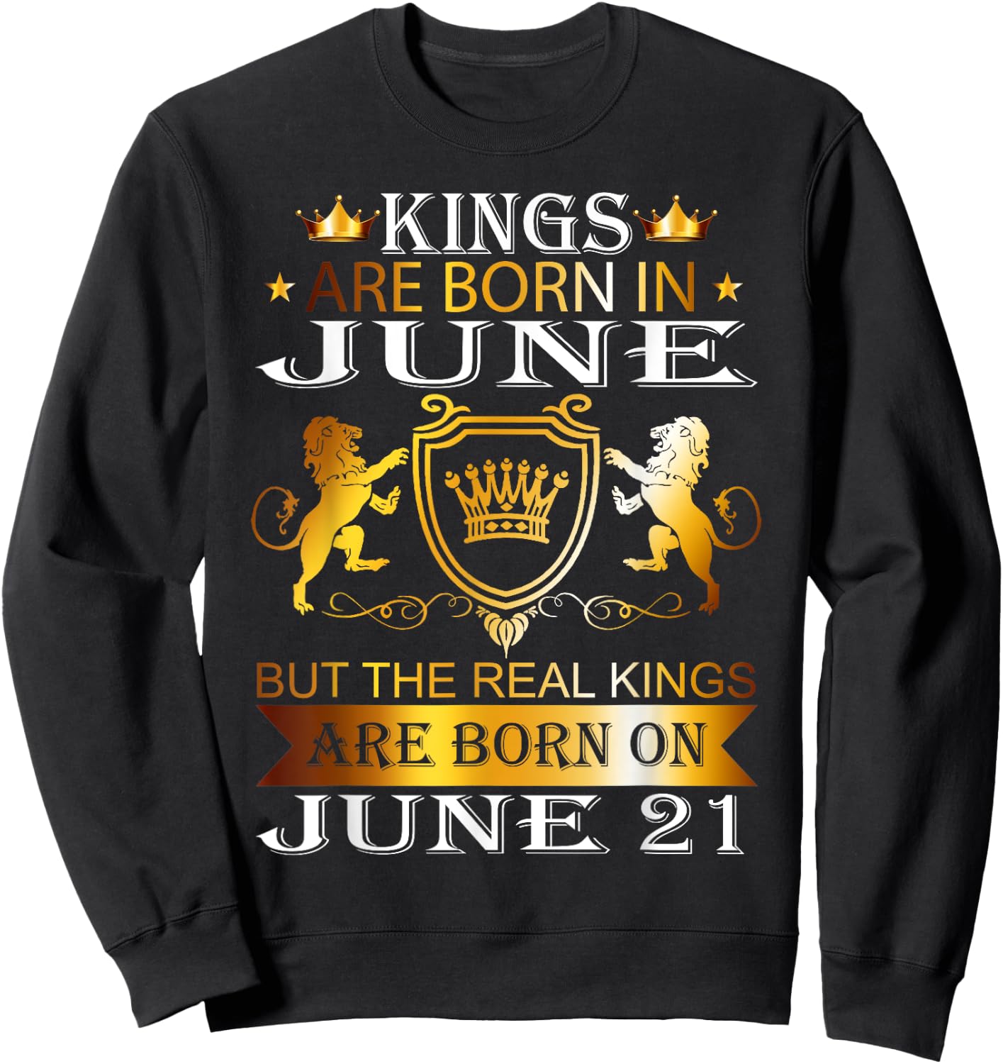 Kings Are Born On June 21st Birthday Bday Men Boy Kid Sweatshirt - Sweatshirt | Black