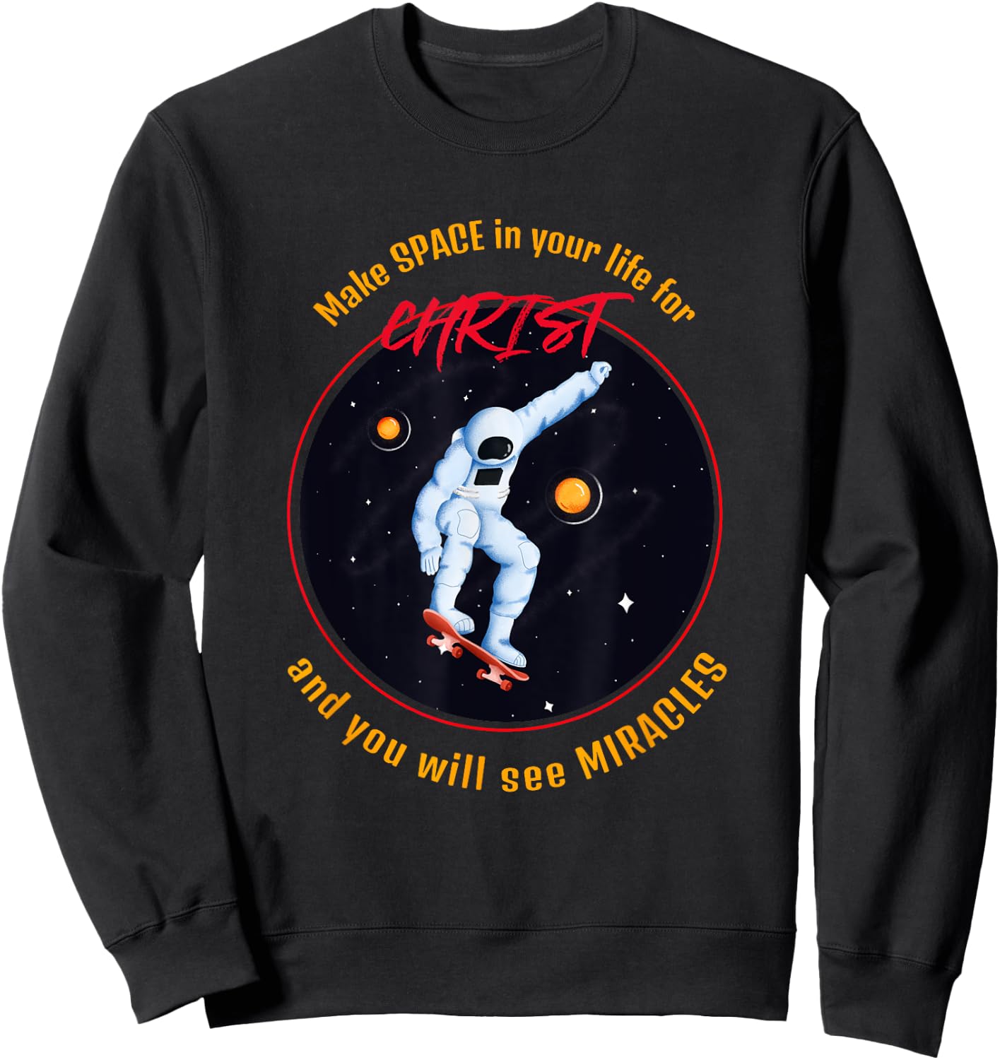 Make Space in Your Life for Christ Sweatshirt - Sweatshirt | Black