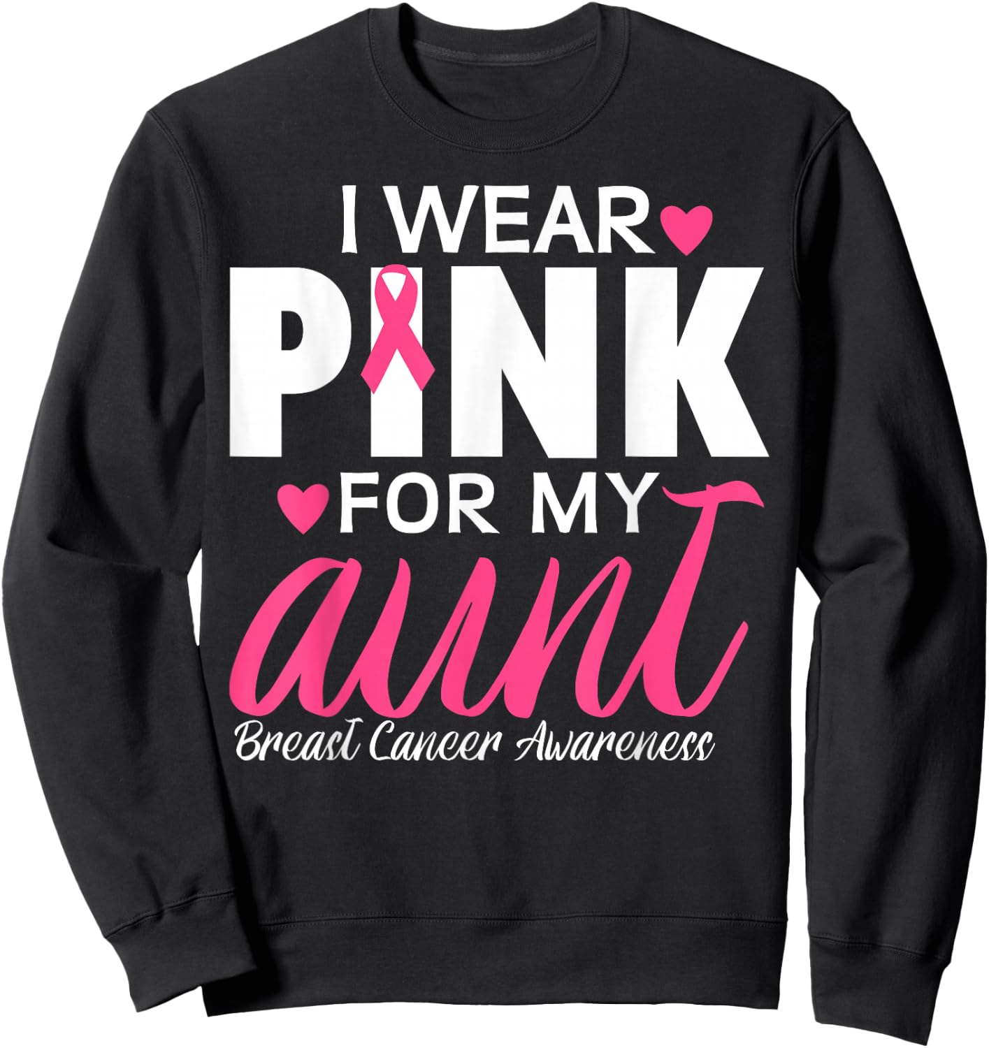 I Wear Pink For My Aunt Breast Cancer Awareness Sweatshirt - Sweatshirt | Black