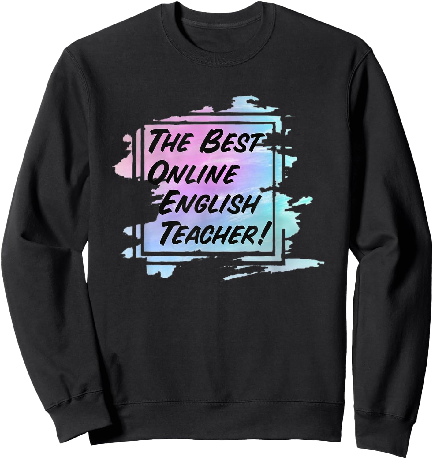 Online Teacher Gift The Best Online Internet Teacher Men Women Sweatshirt - Sweatshirt | Black
